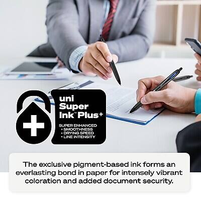 uni Super Ink Plus+  
SUPER ENHANCED  
SMOOTHNESS  
DRYING SPEED  
LINE INTENSITY  

The exclusive pigment-based ink forms an everlasting bond in paper for intensely vibrant coloration and added document security.