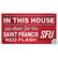 IN THIS HOUSE
we cheer for the
SAINT FRANCIS
RED FLASH
SFU
for use INSIDE or OUTSIDE