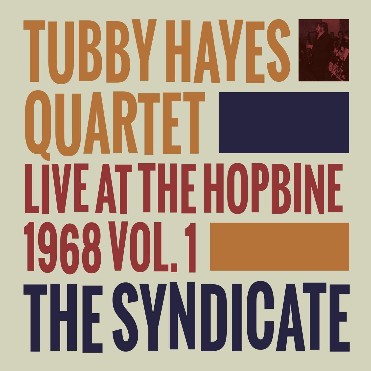 Tubby Hayes - Syndicate: Live At The Hopbine 1968 Vol. 1  - COMPACT DISCS