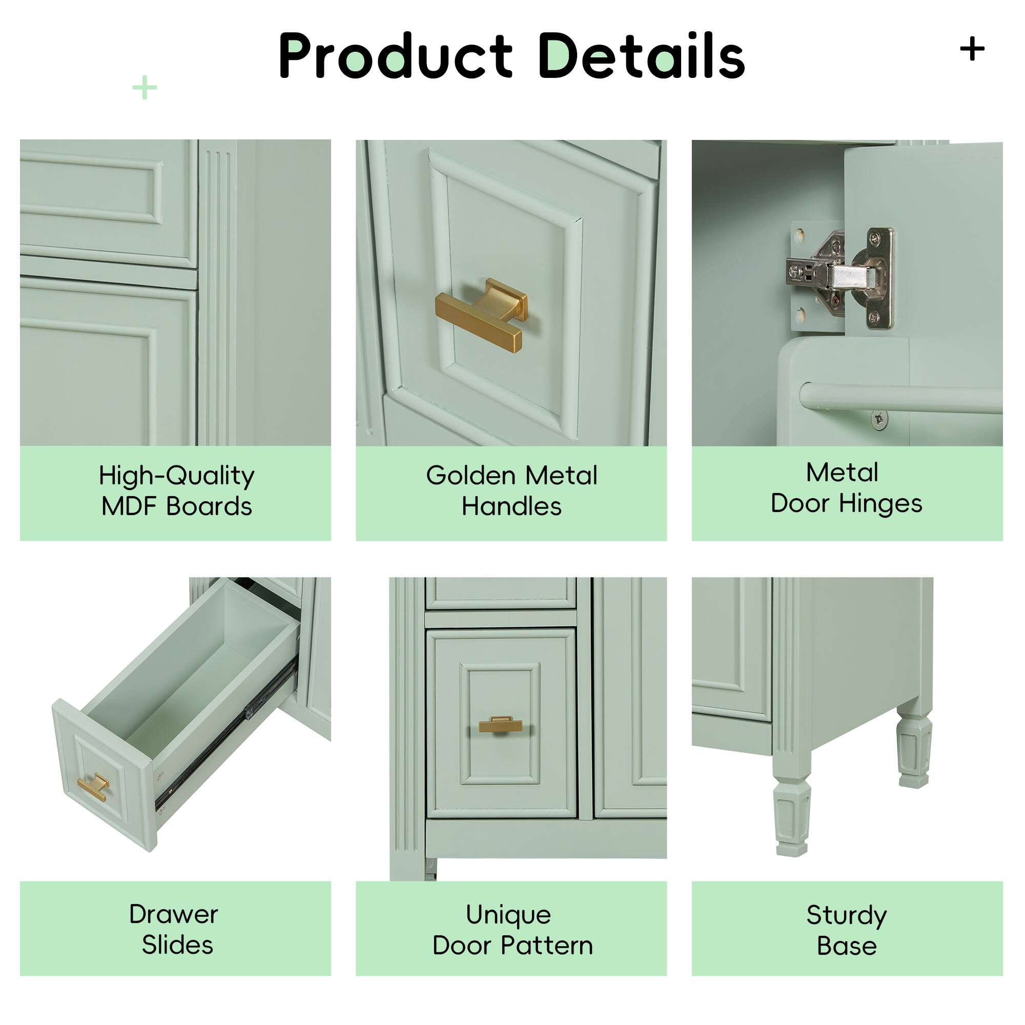 Product Details

- High-Quality MDF Boards
- Golden Metal Handles
- Metal Door Hinges
- Drawer Slides
- Unique Door Pattern
- Sturdy Base
