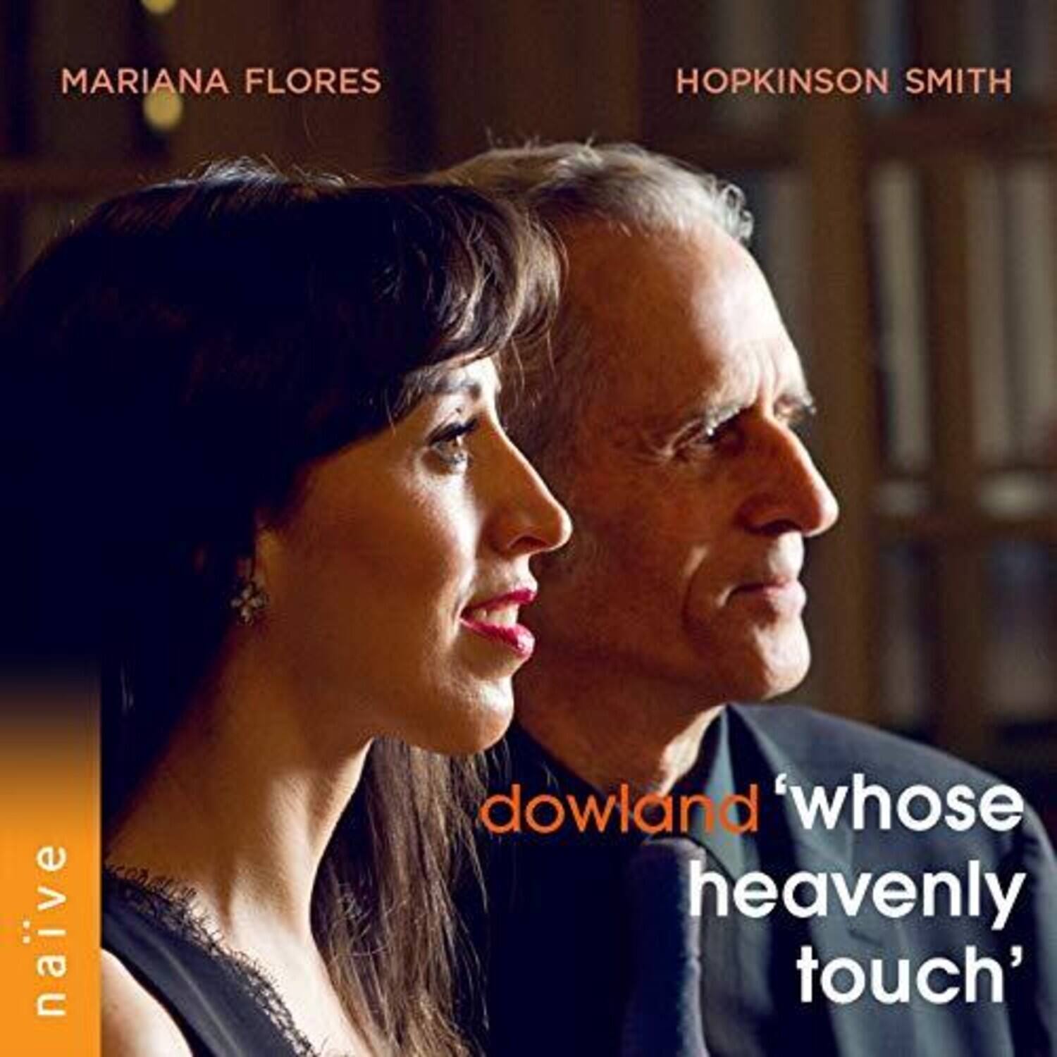 MARIANA FLORES  
HOPKINSON SMITH  

naive  
dowland 'whose heavenly touch'