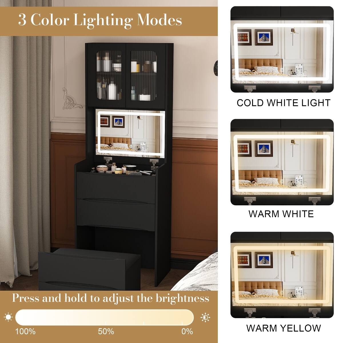 3 Color Lighting Modes

COLD WHITE LIGHT

WARM WHITE

WARM YELLOW

Press and hold to adjust the brightness

100%

50%

0%