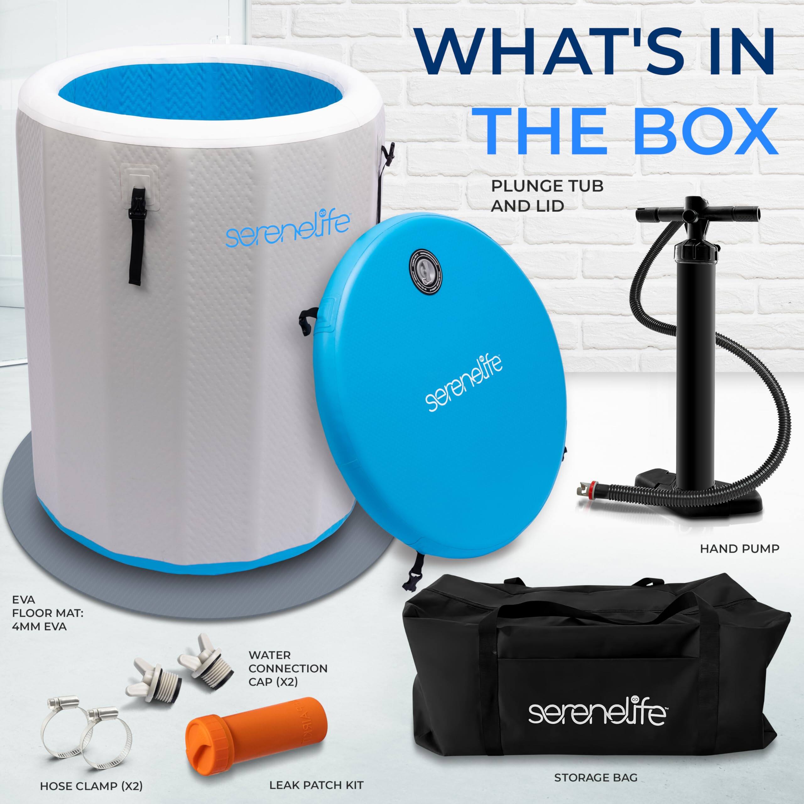 WHAT'S IN THE BOX

PLUNGE TUB AND LID

serenelife

HAND PUMP

EVA FLOOR MAT: 4MM EVA

WATER CONNECTION CAP (x2)

HOSE CLAMP (x2)

LEAK PATCH KIT

STORAGE BAG