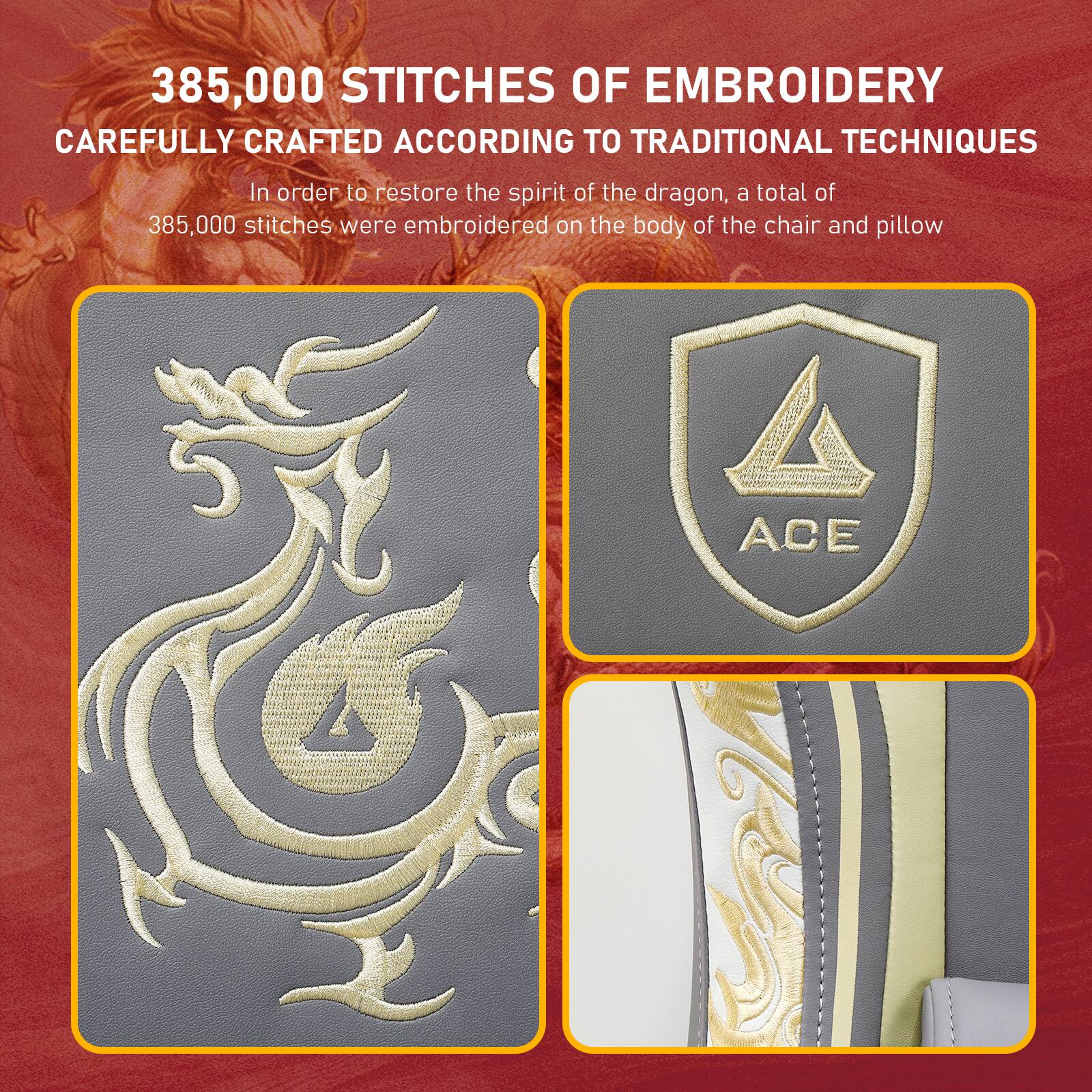 385,000 STITCHES OF EMBROIDERY CAREFULLY CRAFTED ACCORDING TO TRADITIONAL TECHNIQUES

In order to restore the spirit of the dragon, a total of 385,000 stitches were embroidered on the body of the chair and pillow

A ACE