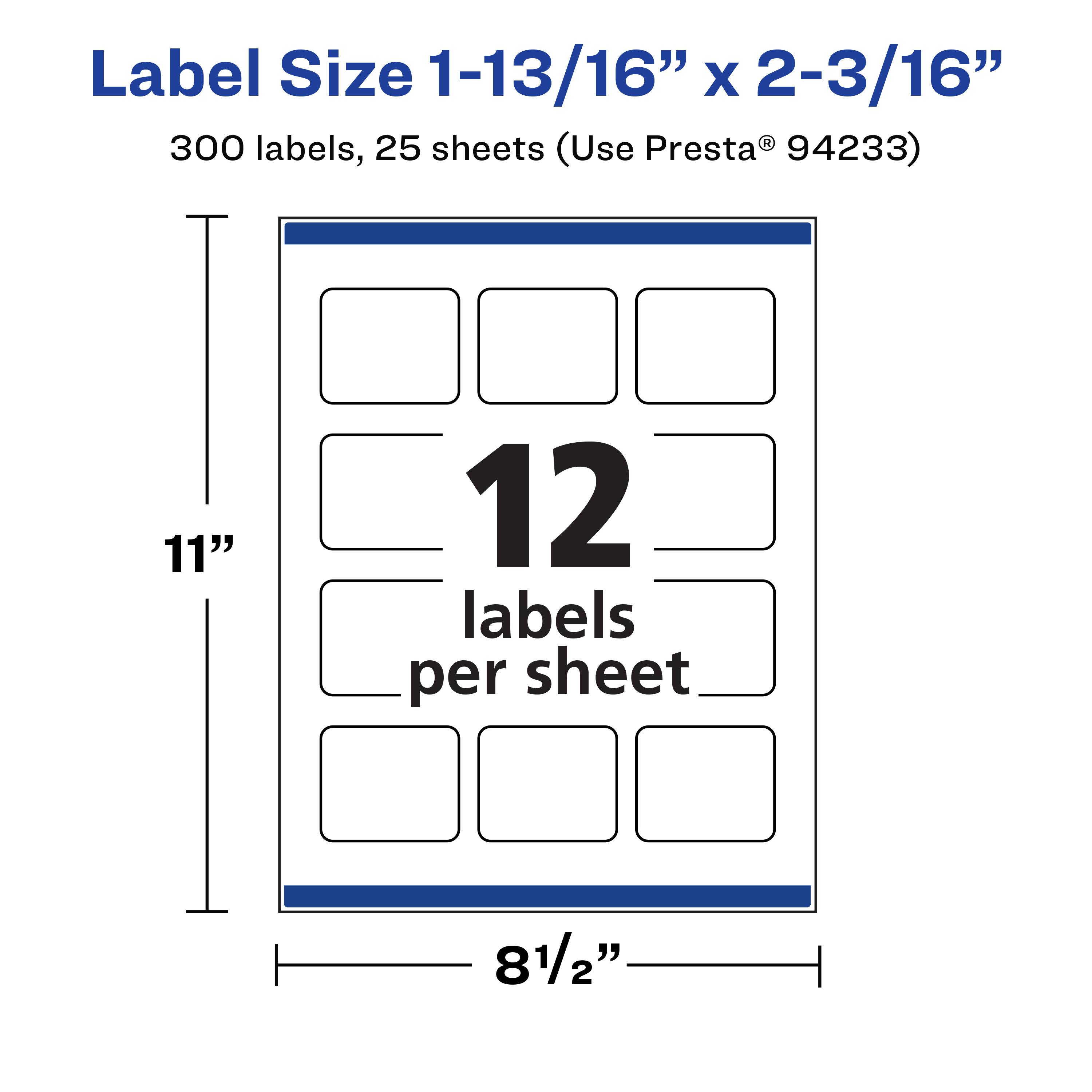 Label Size 1-13/16" x 2-3/16"  
300 labels, 25 sheets (Use Presta® 94233)  
11"  
12 labels per sheet  
8 1/2"