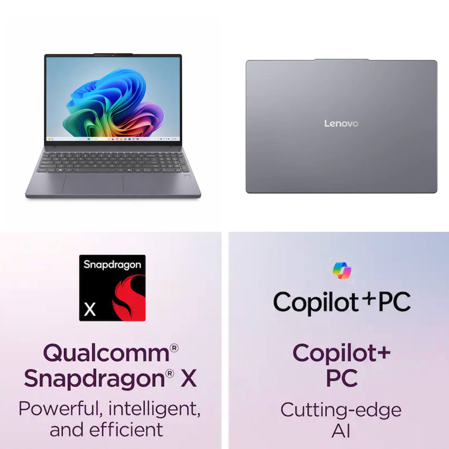 Lenovo

Qualcomm Snapdragon X  
Powerful, intelligent, and efficient

Copilot+PC  
Cutting-edge AI