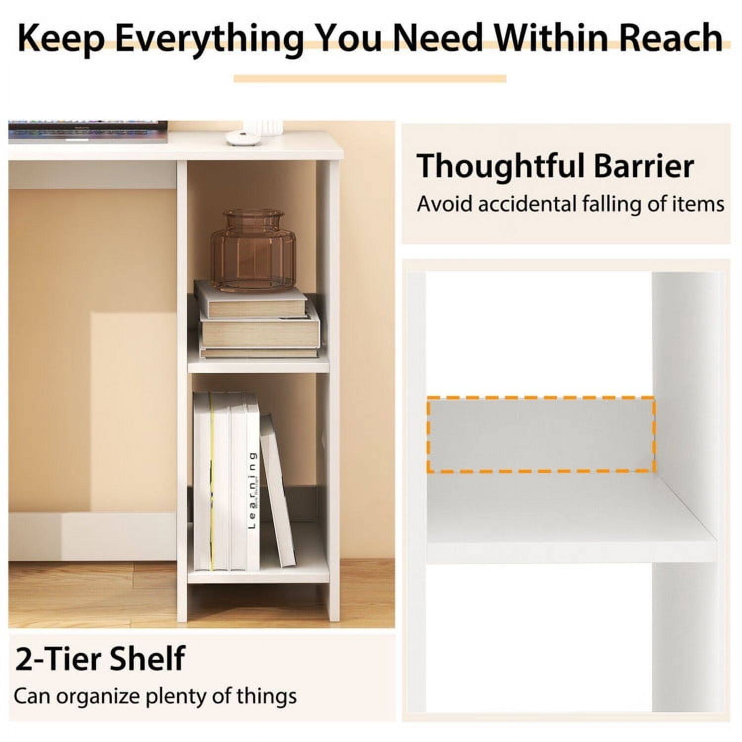 Keep Everything You Need Within Reach

Thoughtful Barrier
Avoid accidental falling of items

2-Tier Shelf
Can organize plenty of things