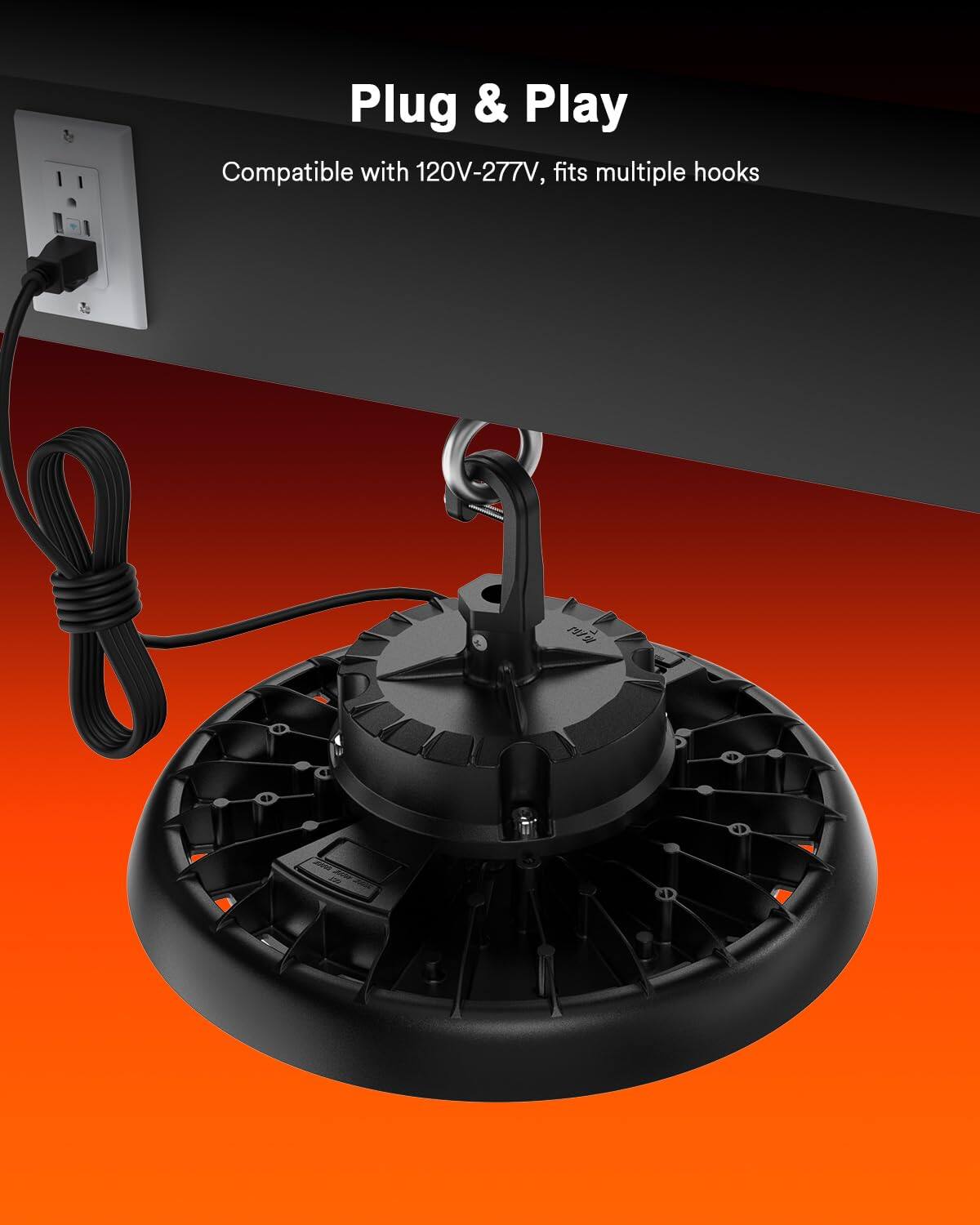Plug & Play

Compatible with 120V-277V, fits multiple hooks