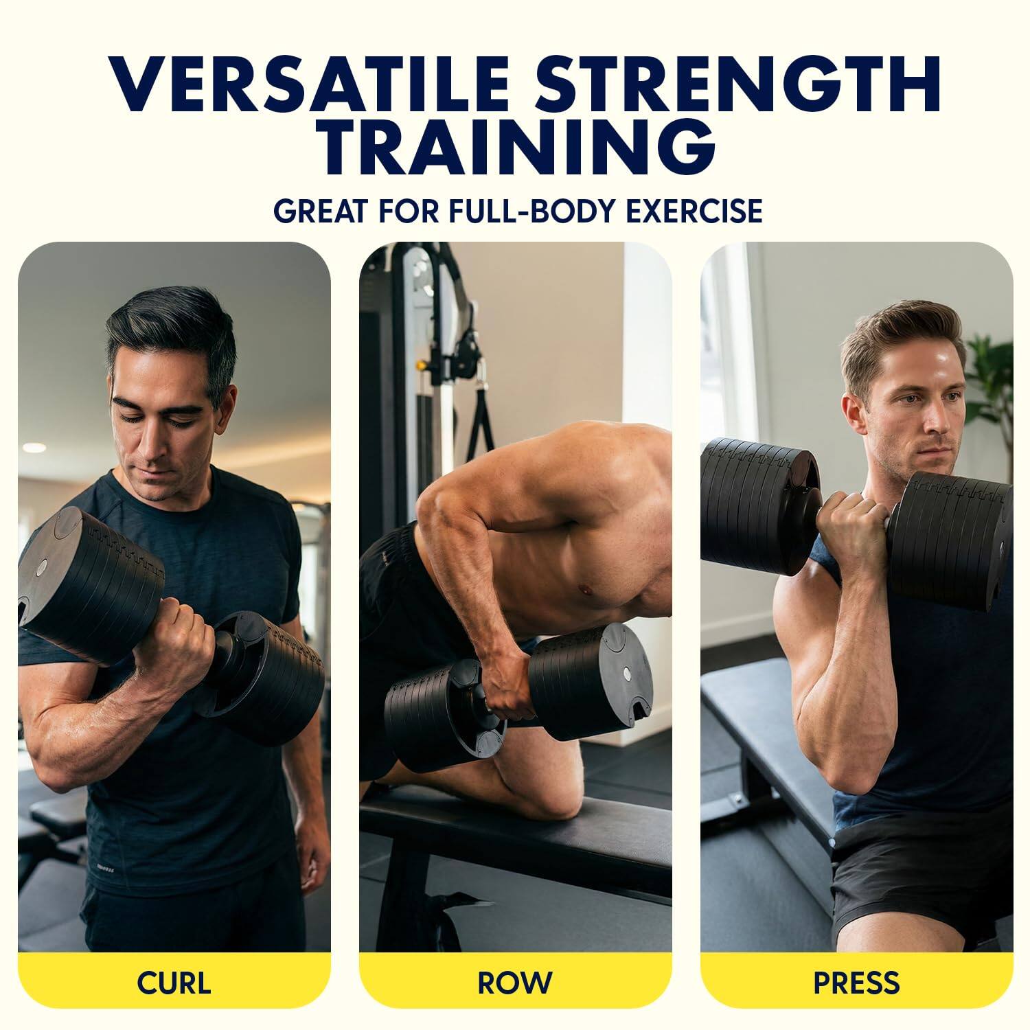 VERSATILE STRENGTH TRAINING  
GREAT FOR FULL-BODY EXERCISE  

CURL  
ROW  
PRESS
