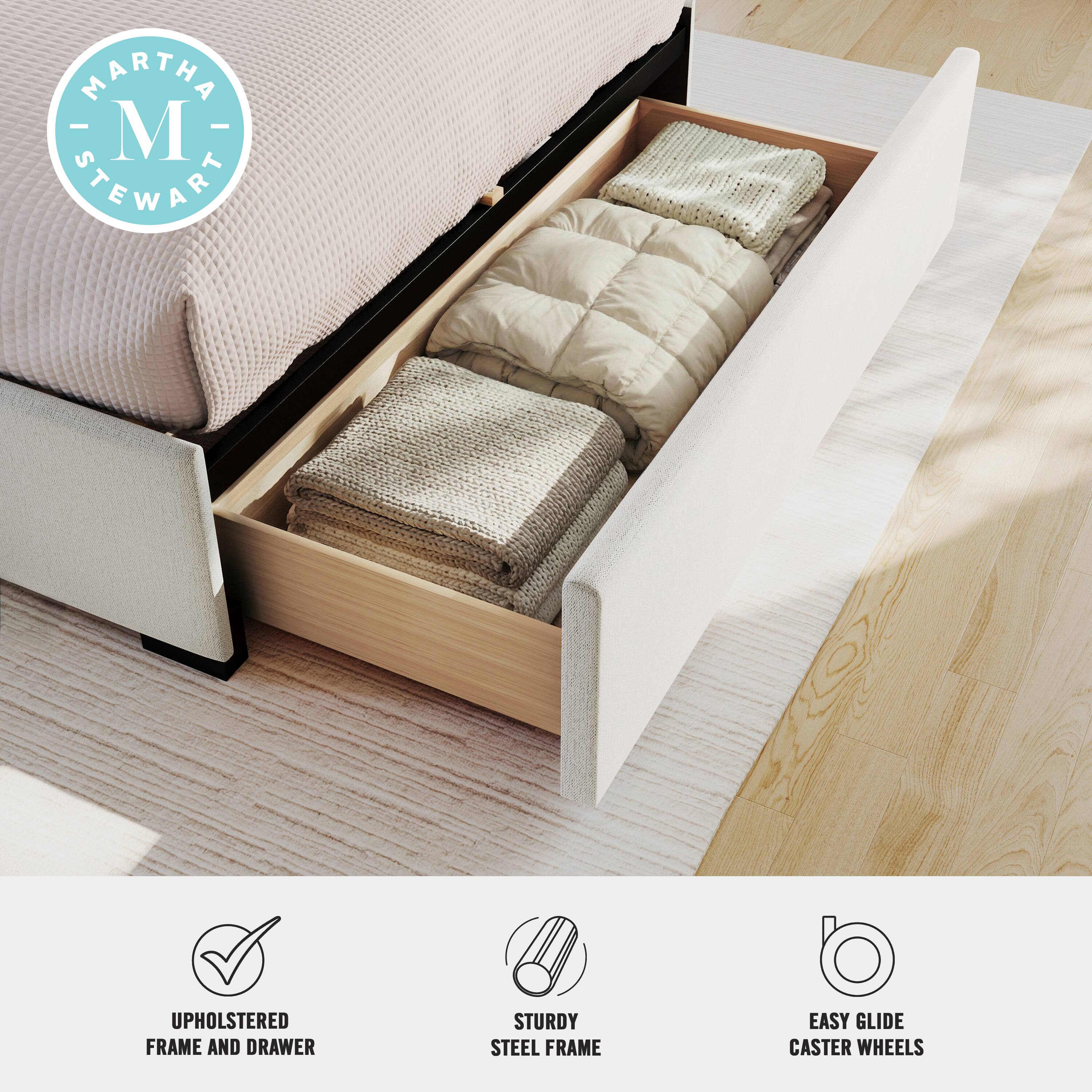 MARTHA - M STEWART  
UPHOLSTERED FRAME AND DRAWER  
STURDY STEEL FRAME  
EASY GLIDE CASTER WHEELS