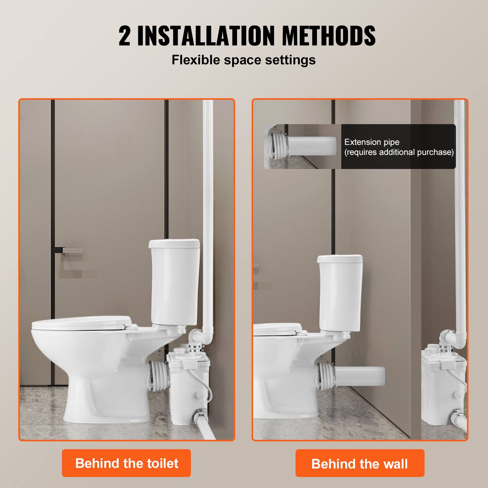2 INSTALLATION METHODS  
Flexible space settings

- Extension pipe (requires additional purchase)
- Behind the toilet
- Behind the wall