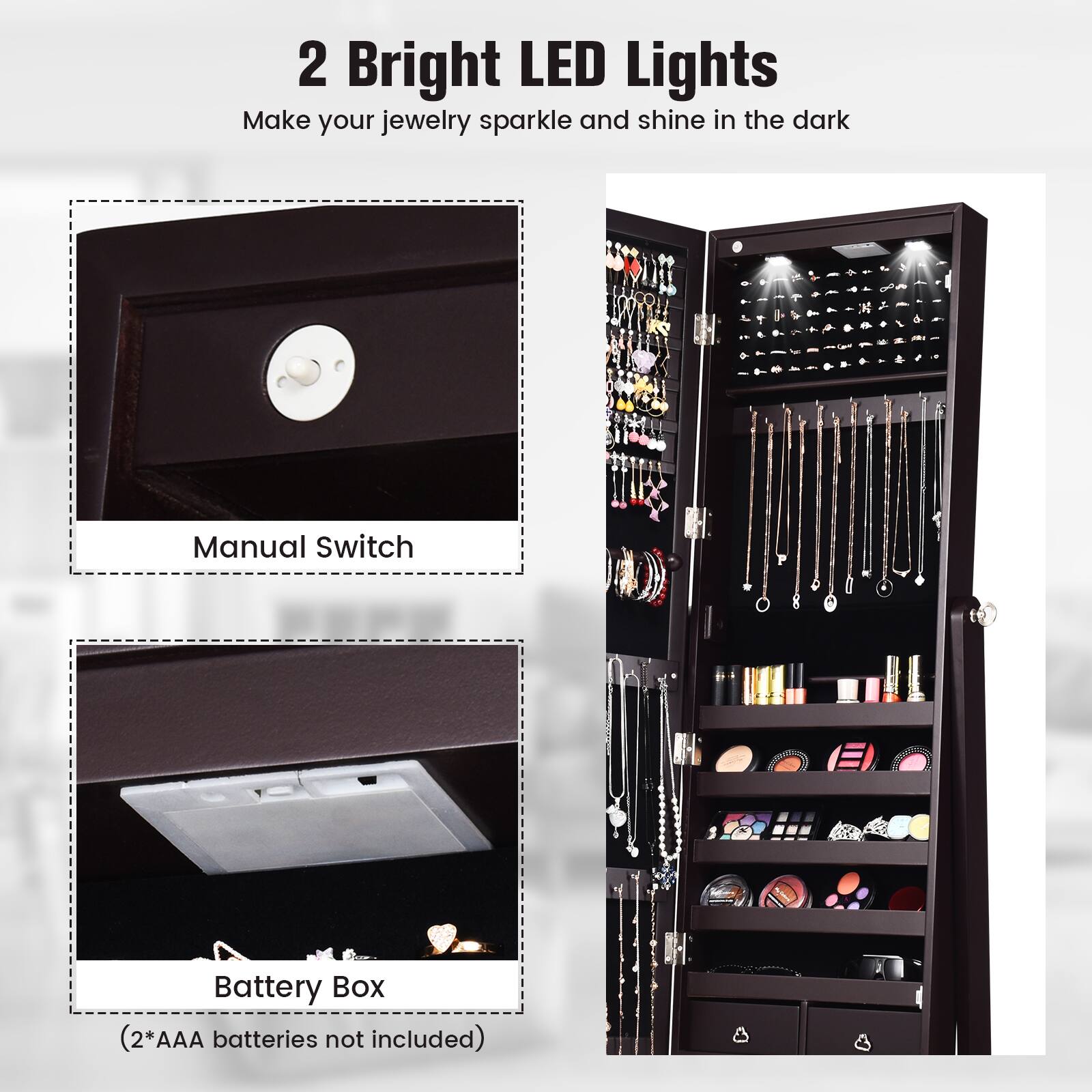 2 Bright LED Lights  
Make your jewelry sparkle and shine in the dark  

Manual Switch  

Battery Box  
(2*AAA batteries not included)