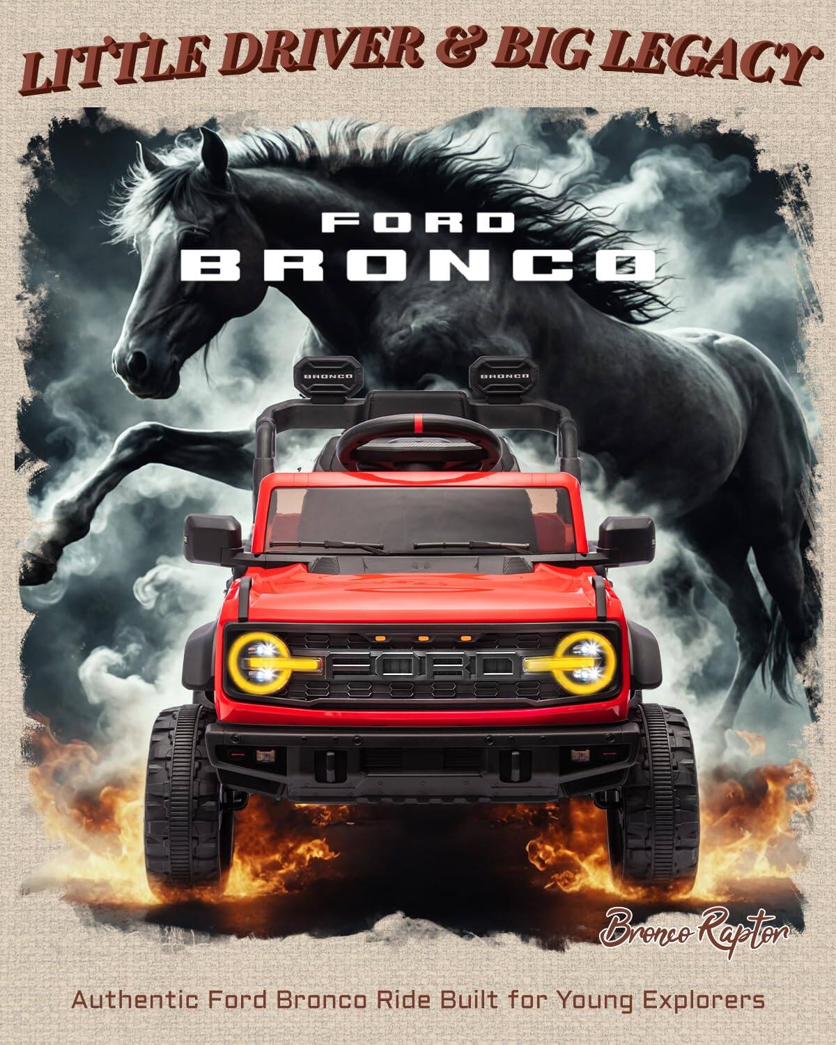 LITTLE DRIVER & BIG LEGACY  
FORD BRONCO  
Bronco Rapton  
Authentic Ford Bronco Ride Built for Young Explorers