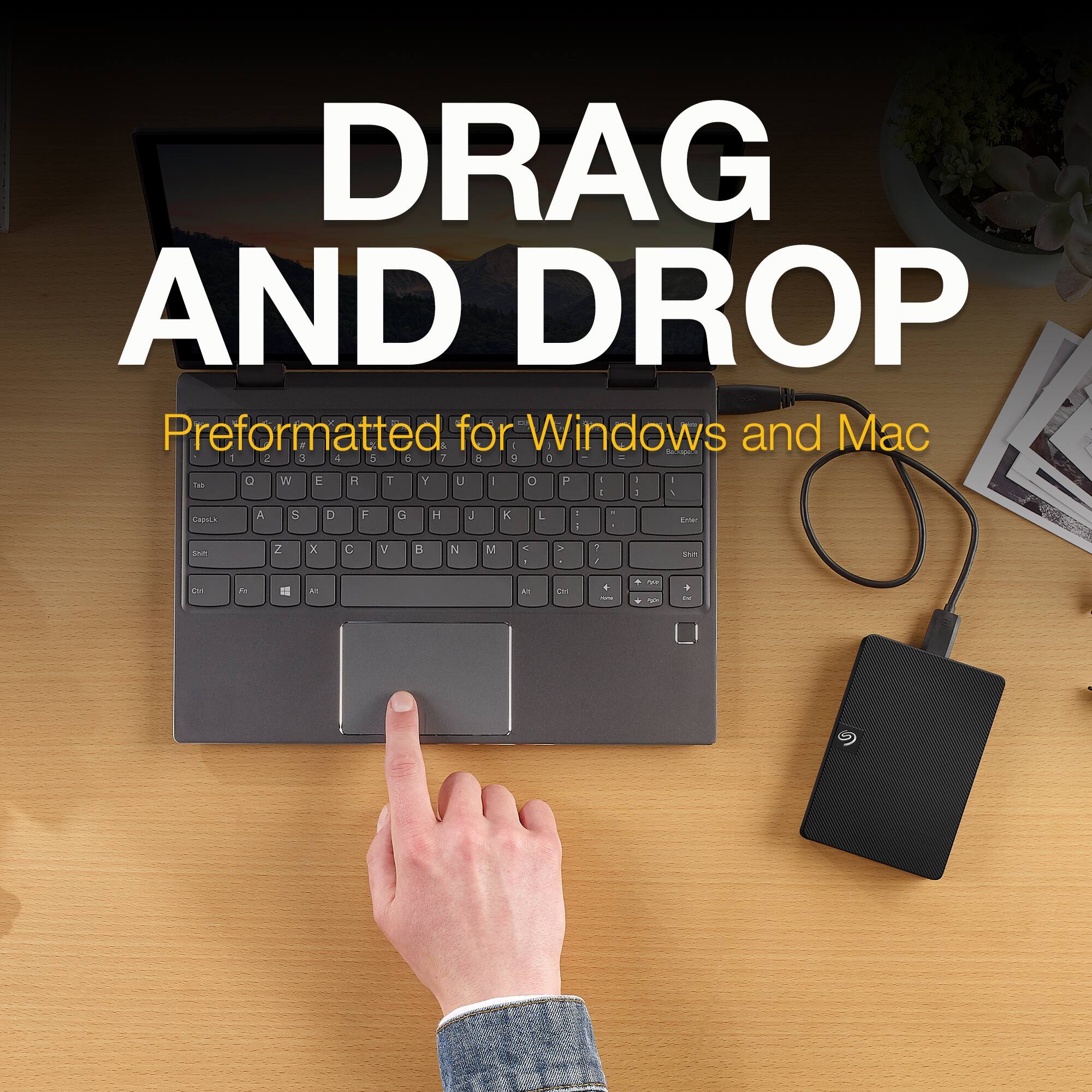 DRAG AND DROP  
Preformatted for Windows and Mac