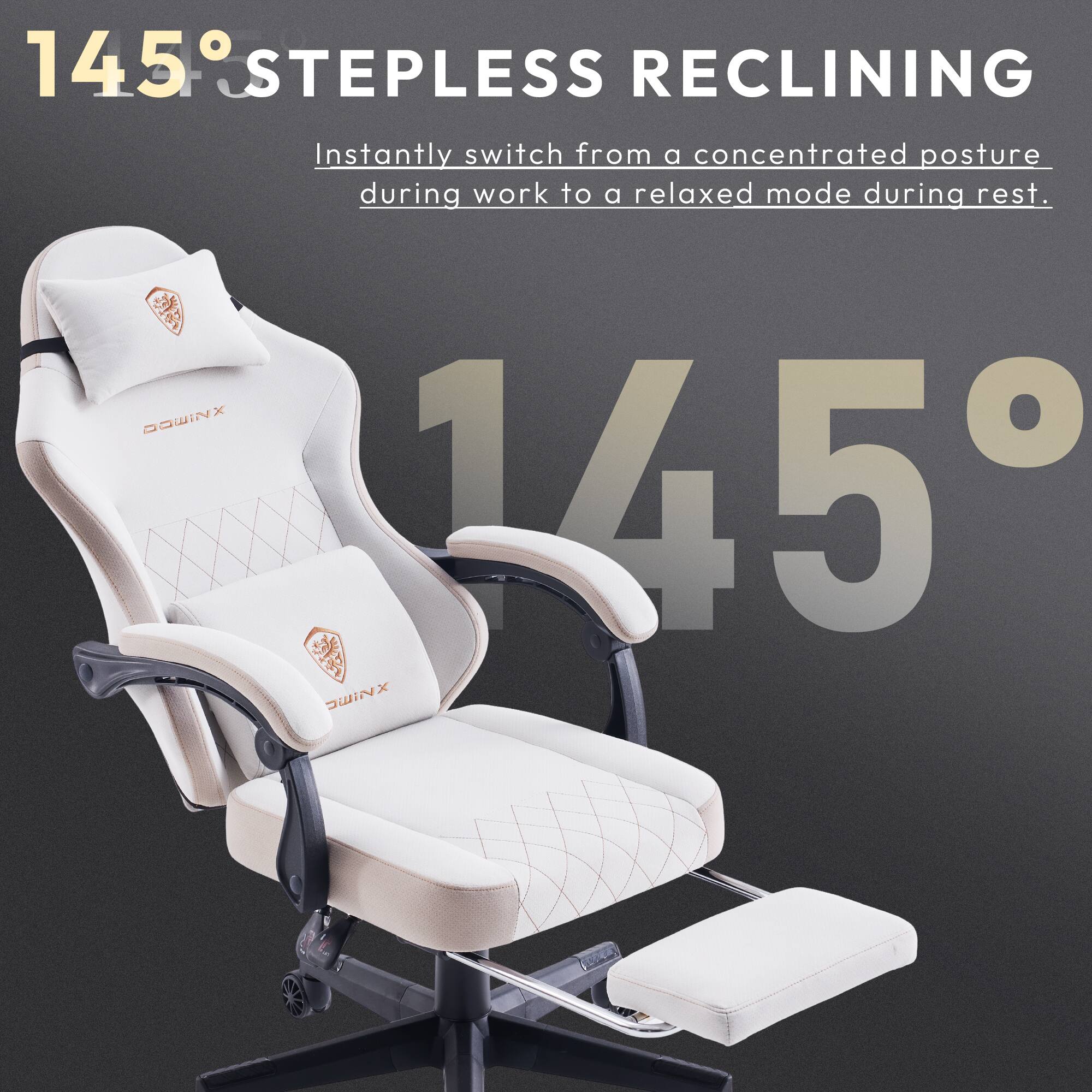 145° STEPLESS RECLINING  
Instantly switch from a concentrated posture during work to a relaxed mode during rest.
