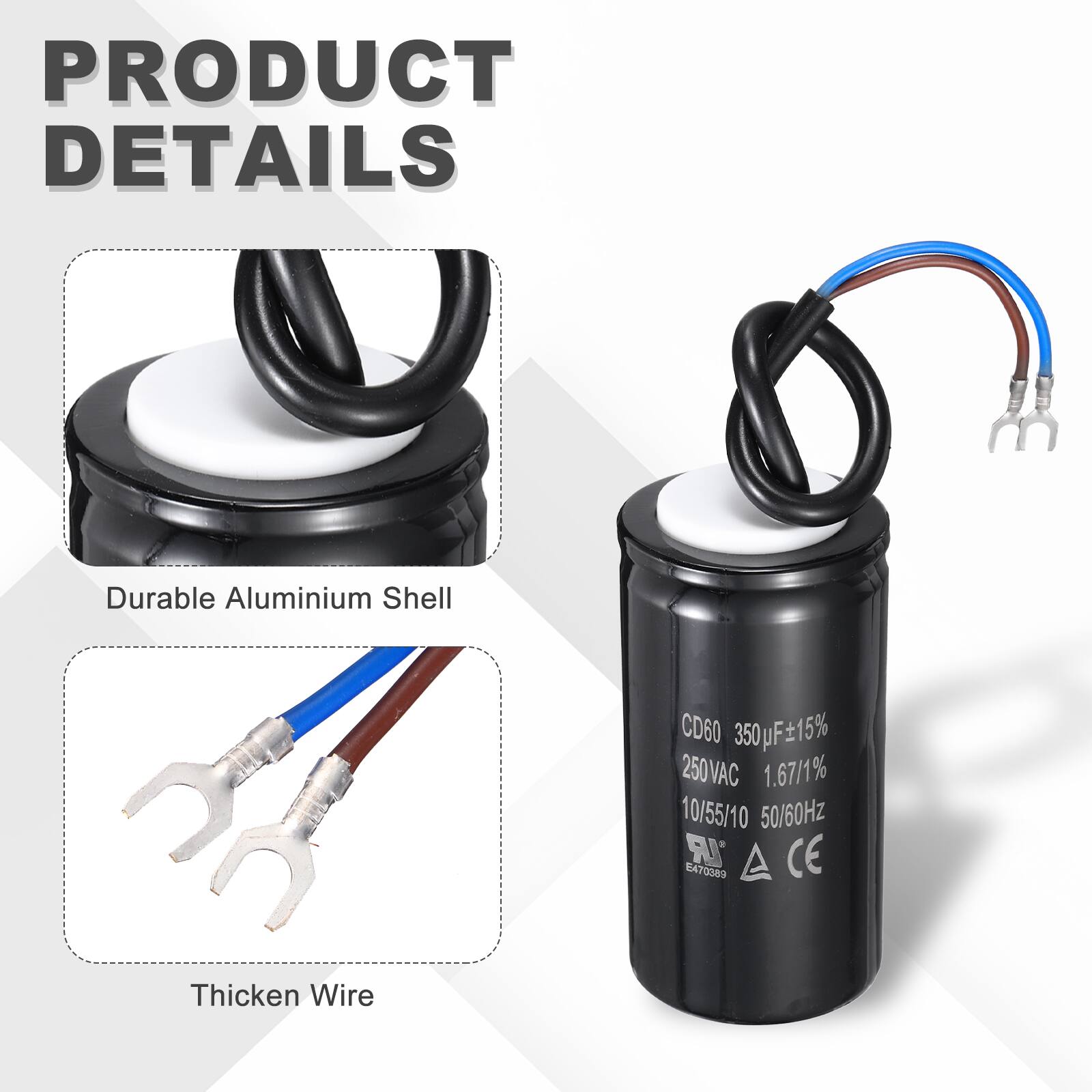 PRODUCT DETAILS

- Durable Aluminium Shell
- Thickened Wire

CD60 350pF±15% 250VAC 1.67/1% 10/55/10 50/60Hz

IR EAT A CE 6470389