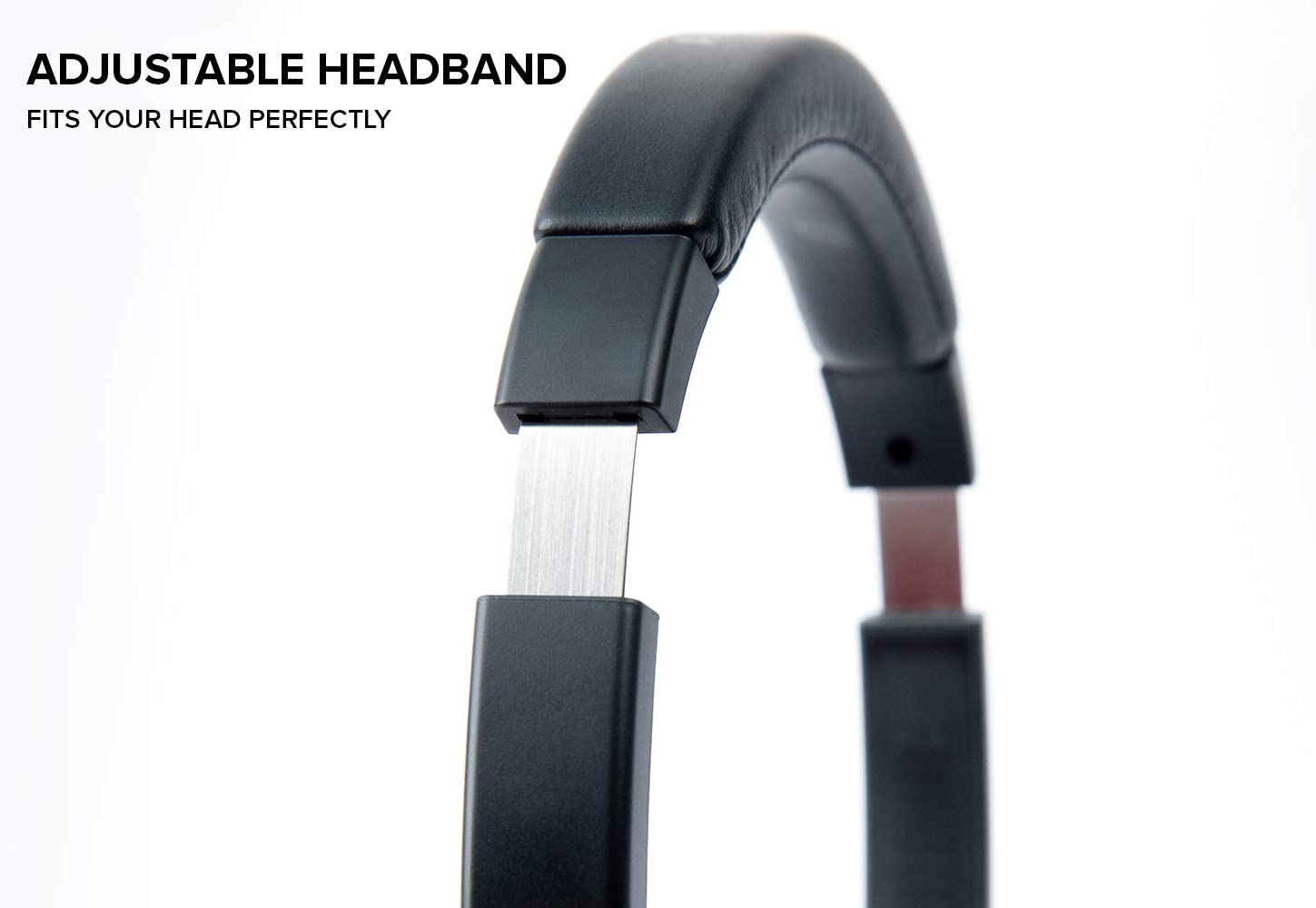ADJUSTABLE HEADBAND  
FITS YOUR HEAD PERFECTLY