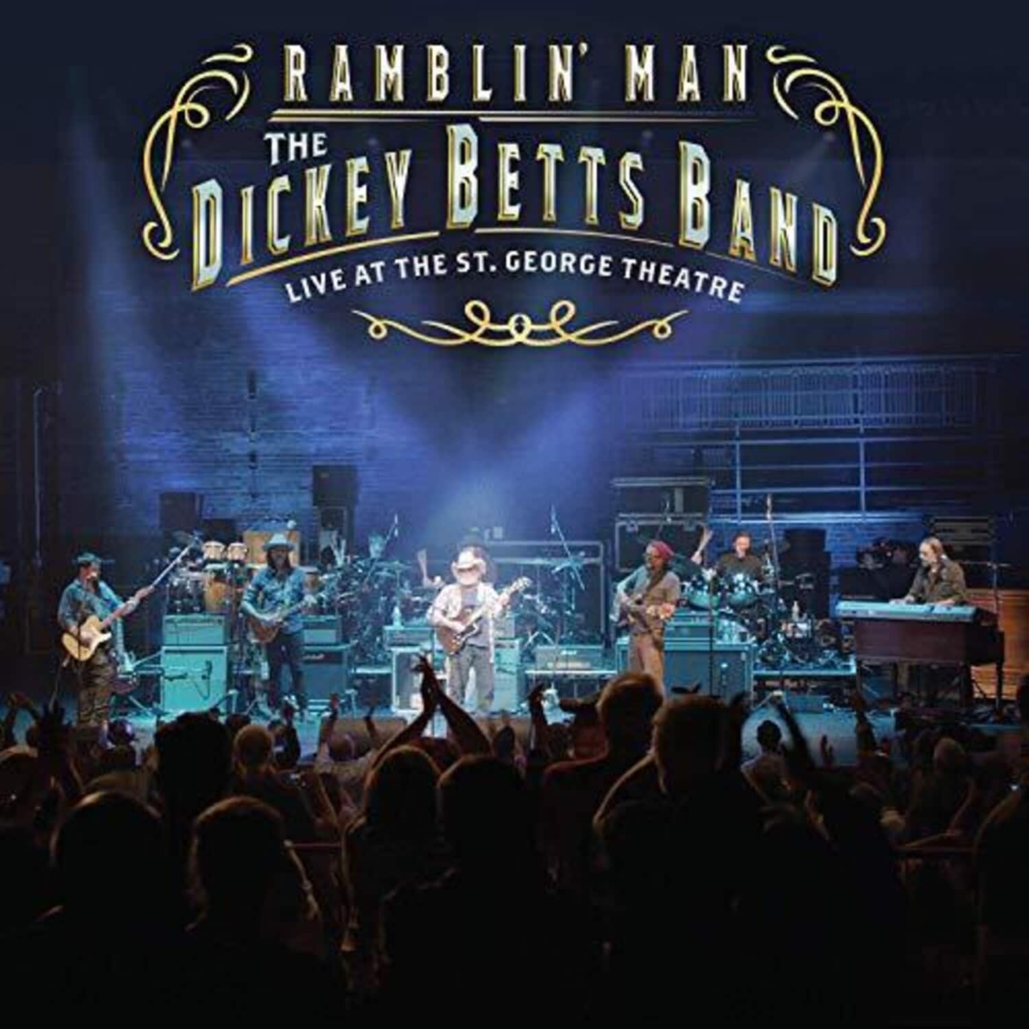 RAMBLIN' MAN  
THE DICKEY BETTS BAND  
LIVE AT THE ST. GEORGE THEATRE