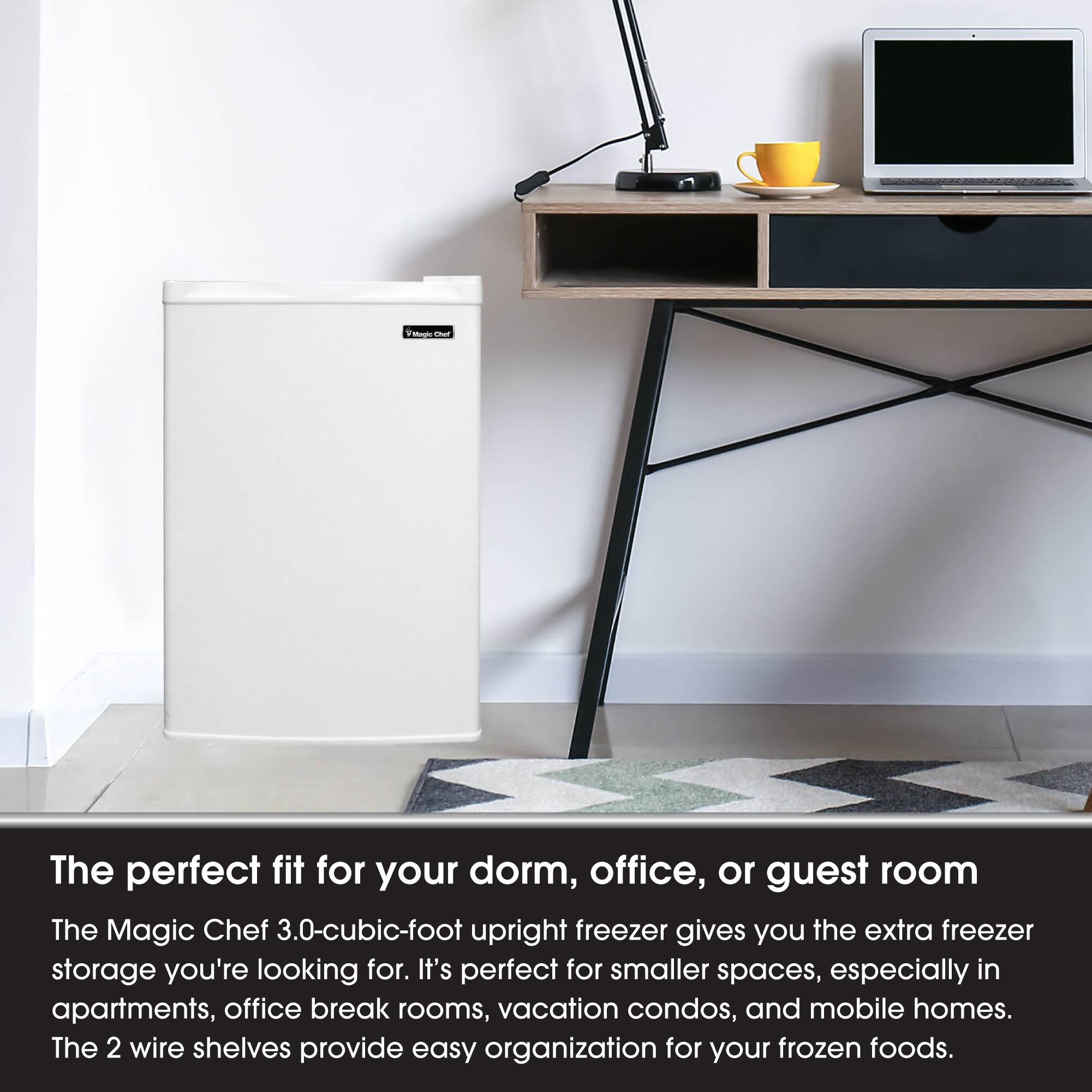 The perfect fit for your dorm, office, or guest room

The Magic Chef 3.0-cubic-foot upright freezer gives you the extra freezer storage you're looking for. It's perfect for smaller spaces, especially in apartments, office break rooms, vacation condos, and mobile homes. The 2 wire shelves provide easy organization for your frozen foods.