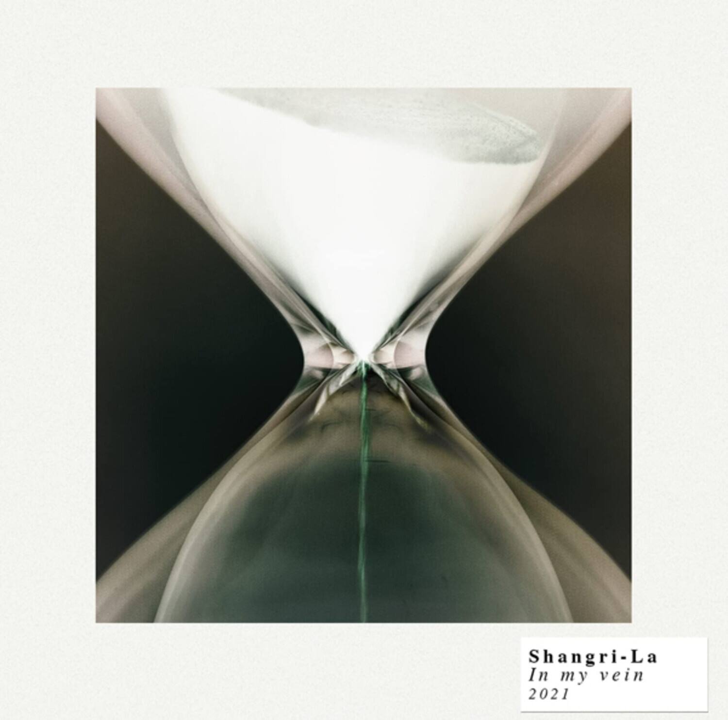 Shangri-La  
In my vein  
2021