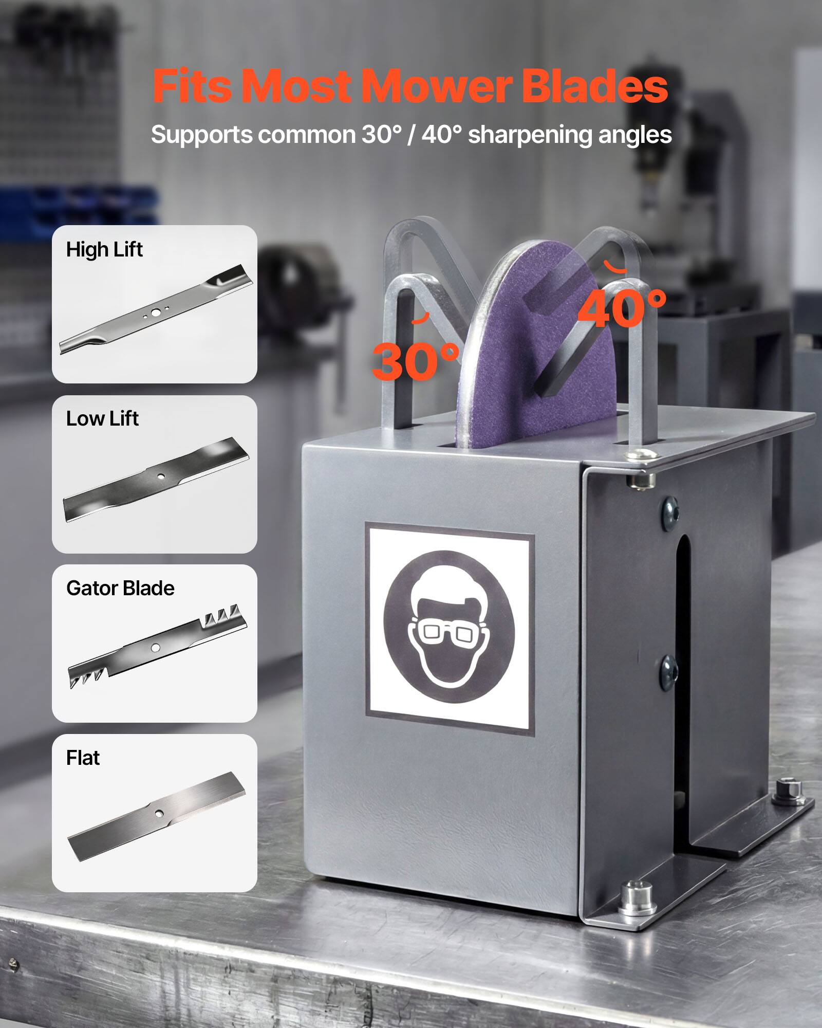 Fits Most Mower Blades  
Supports common 30° / 40° sharpening angles  

High Lift  
Low Lift  
Gator Blade  
Flat