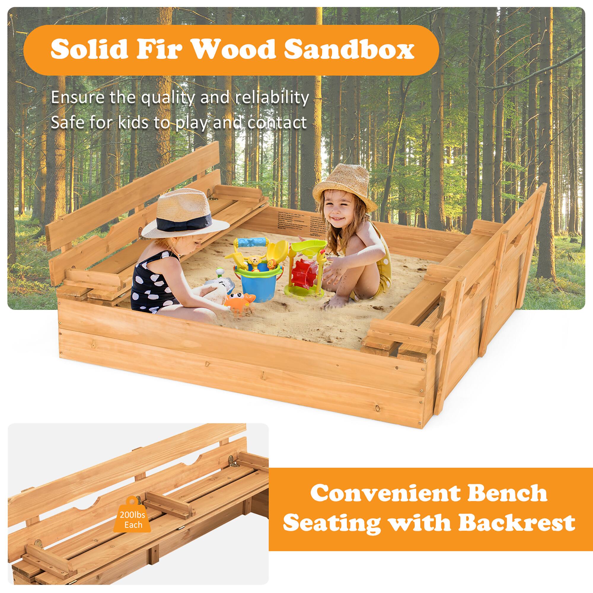 Solid Fir Wood Sandbox

Ensure the quality and reliability  
Safe for kids to play and contact

Convenient Bench Seating with Backrest

200lbs Each