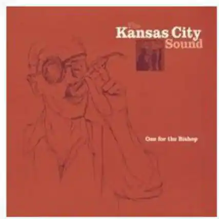 Kansas City Sound
One for the Bishop