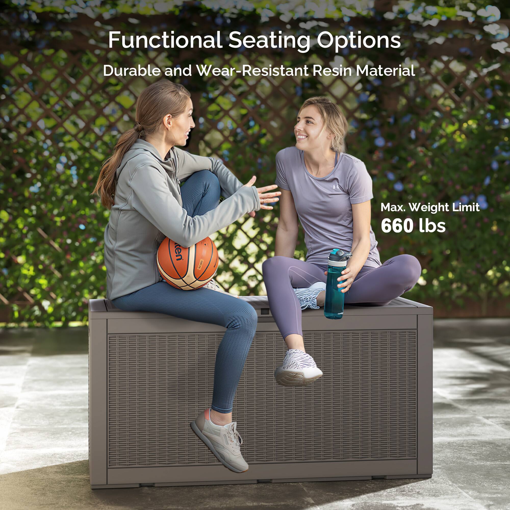 Functional Seating Options  
Durable and Wear-Resistant Resin Material  

Max. Weight Limit  
660 lbs