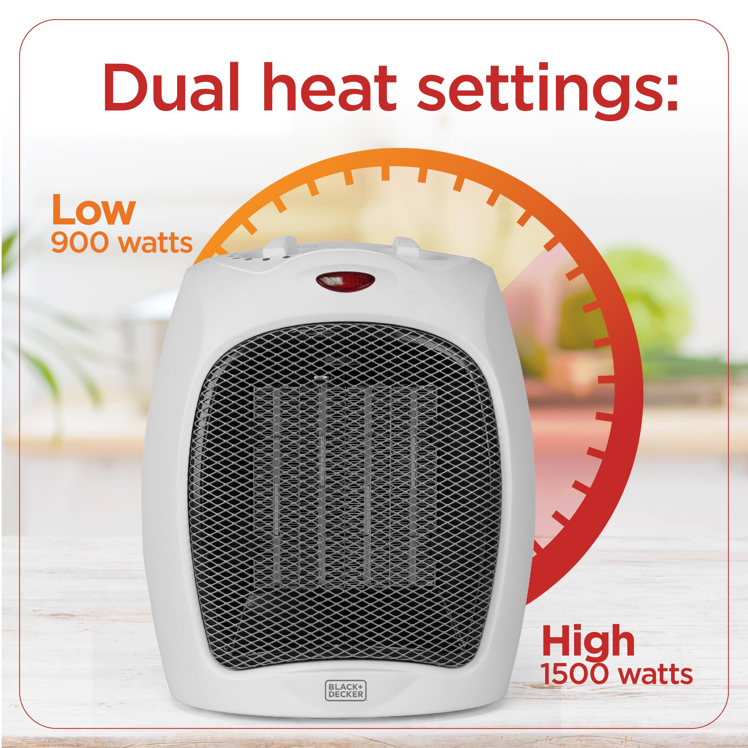 Dual heat settings: Low 900 watts High 1500 watts BLACK+ DECKER