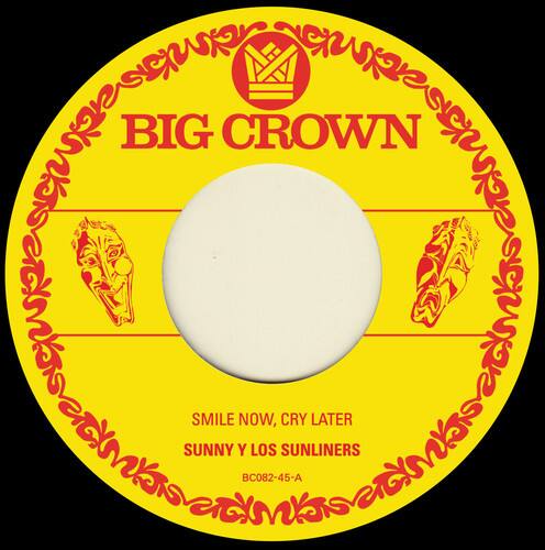 BIG CROWN

SMILE NOW, CRY LATER

SUNNY Y LOS SUNLINERS

BC082-45-A