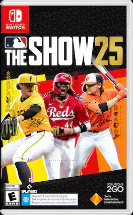 Nintendo Switch. The Show 25 TM. Paul E. LSU Reds. Gunnar E. LSU Reds. Everyone. Enfants et adultes. MLB players. Download & microSD card required. Tlchargement et carte microSD ncessaires. Requiere una descarga y una tarjeta microSD. ESRB Solutions 2Go. Sony Interactive Entertainment. - E (Everyone)