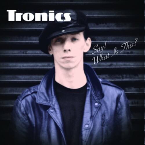 Tronics - Say! What's This?  - COMPACT DISCS