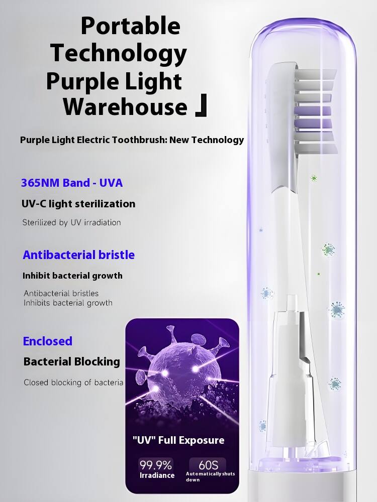 Portable Technology Purple Light Warehouse

Purple Light Electric Toothbrush: New Technology

- 365NM Band - UVA
- UV-C light sterilization
  - Sterilized by UV irradiation
- Antibacterial bristle
  - Inhibit bacterial growth
  - Antibacterial bristles
  - Inhibits bacterial growth
- Enclosed
  - Bacterial Blocking
  - Closed blocking of bacteria
- "UV" Full Exposure
  - 99.9% Irradiance
  - 60S
  - Automatically shuts down