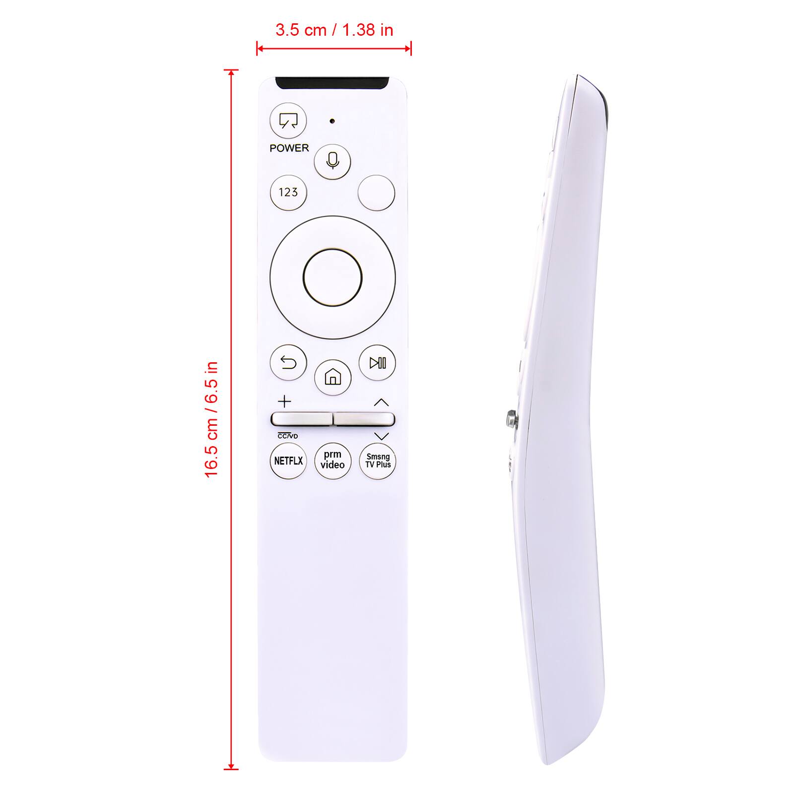 3.5 cm / 1.38 in

POWER

123

16.5 cm / 6.5 in

NETFLIX

prm video

Smsng TV Plus