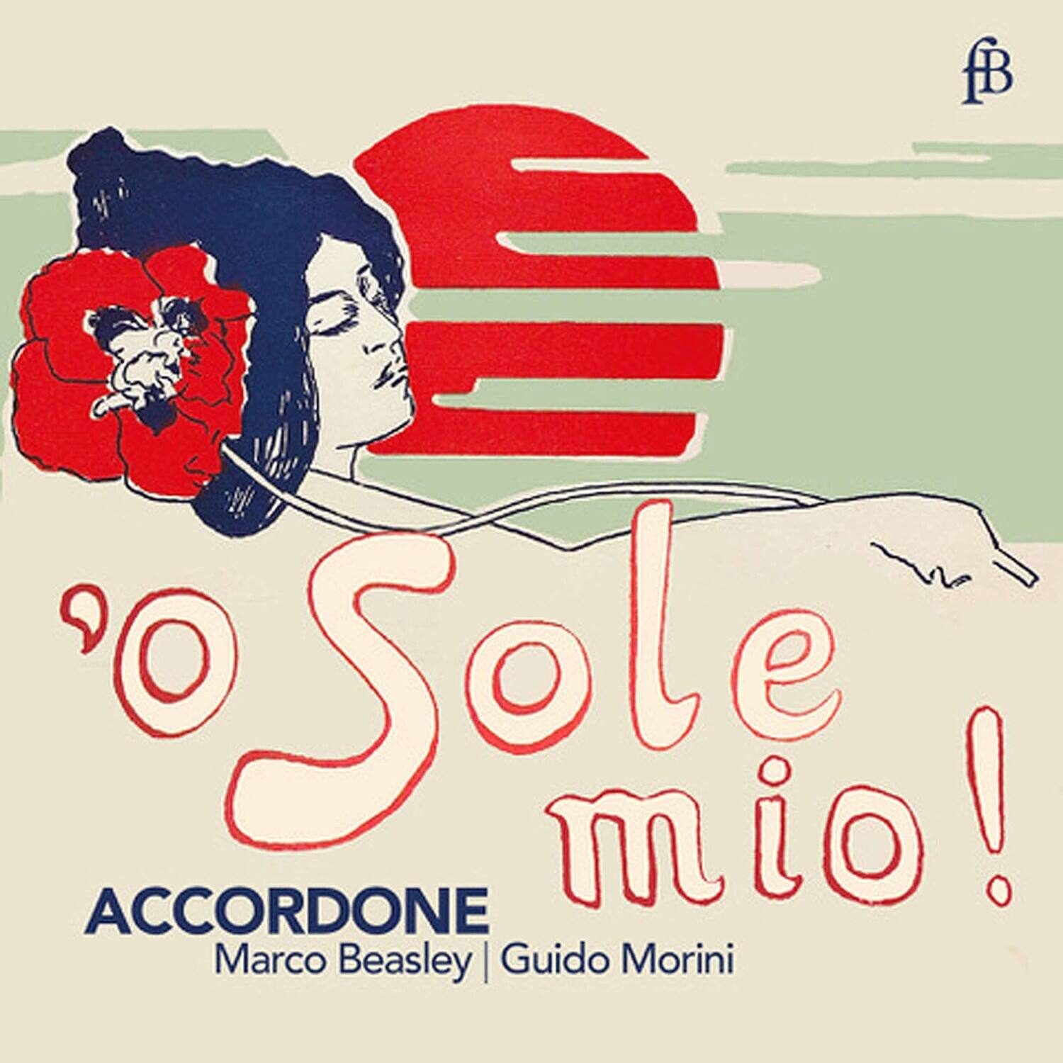 "O Sole mio!

ACCORDONE
Marco Beasley | Guido Morini"