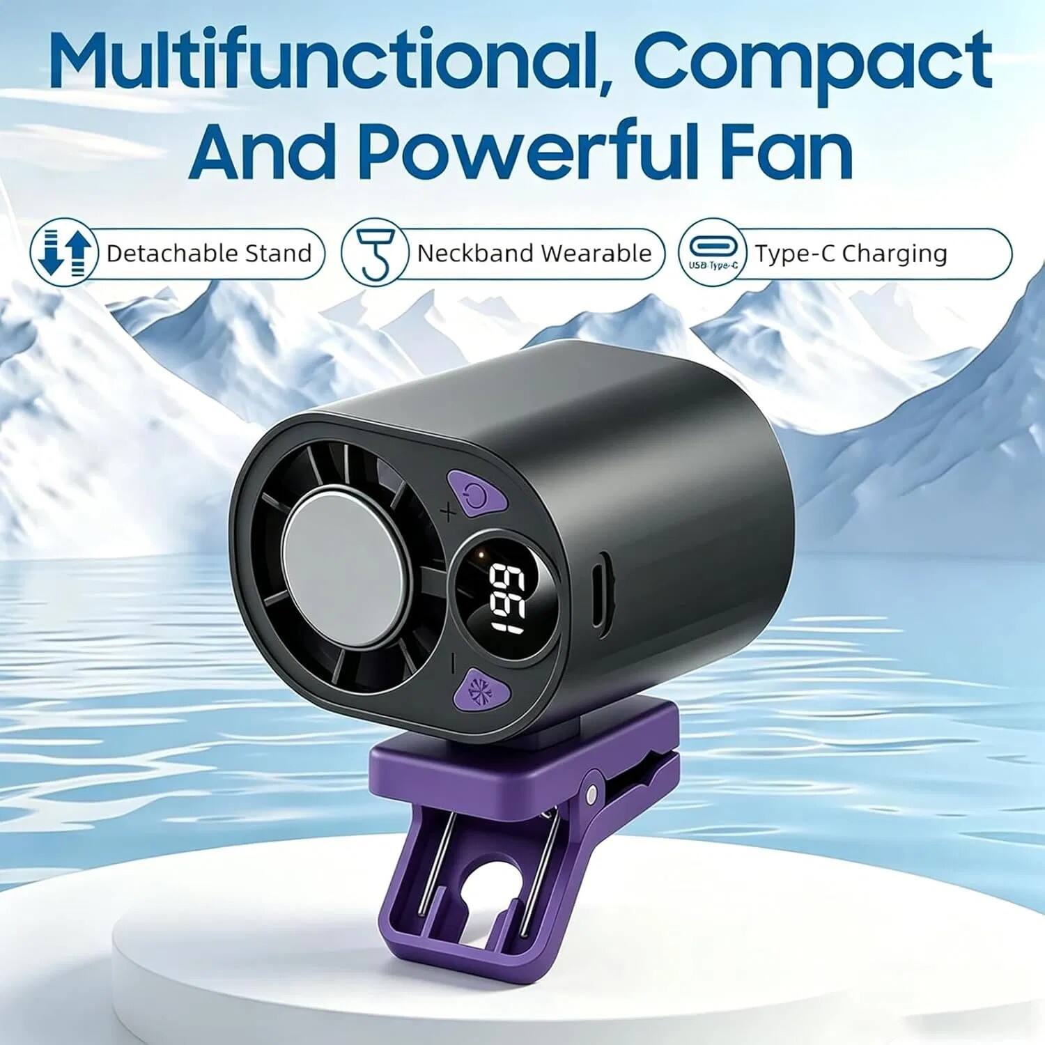 Multifunctional, Compact And Powerful Fan

- Detachable Stand
- Neckband Wearable
- Type-C Charging