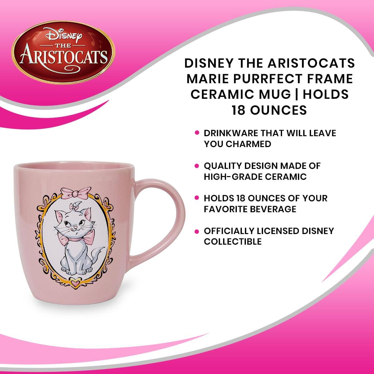 Disney The Aristocats

Disney The Aristocats Marie Purrfect Frame Ceramic Mug | Holds 18 Ounces

- Drinkware that will leave you charmed
- Quality design made of high-grade ceramic
- Holds 18 ounces of your favorite beverage
- Officially licensed Disney collectible