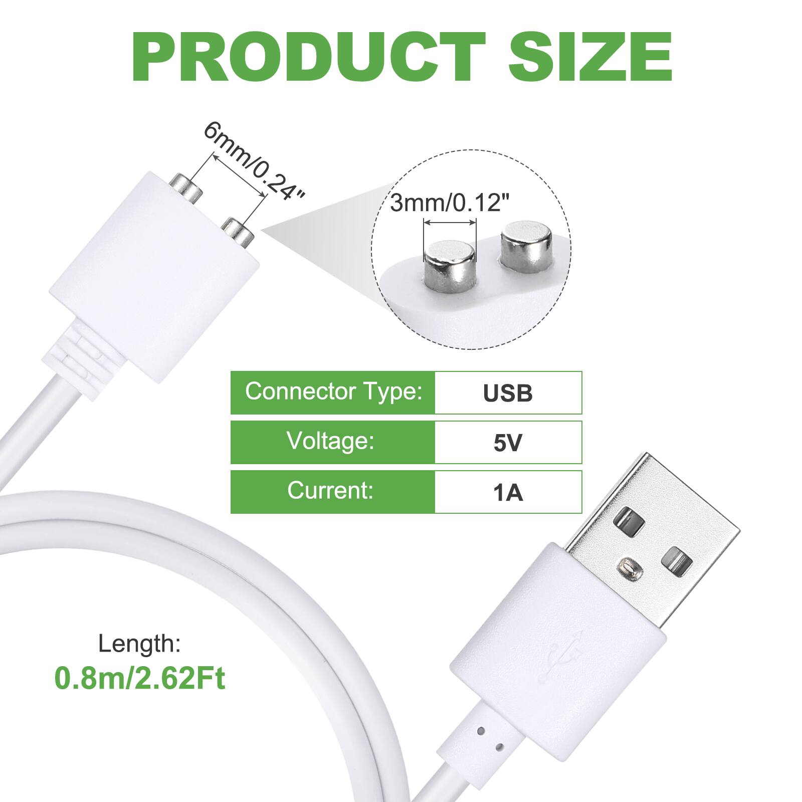 PRODUCT SIZE  
6mm/0.24" 3mm/0.12"  

Connector Type: USB  
Voltage: 5V  
Current: 1A  
Length: 0.8m/2.62Ft