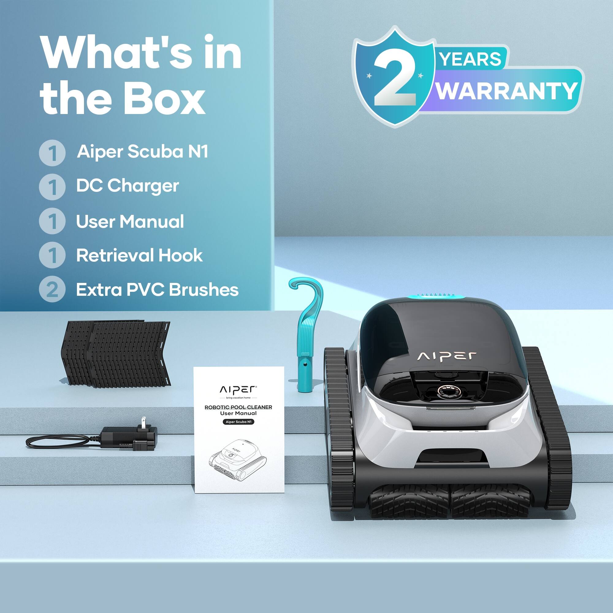 What's in the Box:
1. Aiper Scuba N1
1. DC Charger
1. User Manual
1. Retrieval Hook
2. Extra PVC Brushes
IPE-R250 Robotic Pool Cleaner
User Manual - 2 Years Warranty.