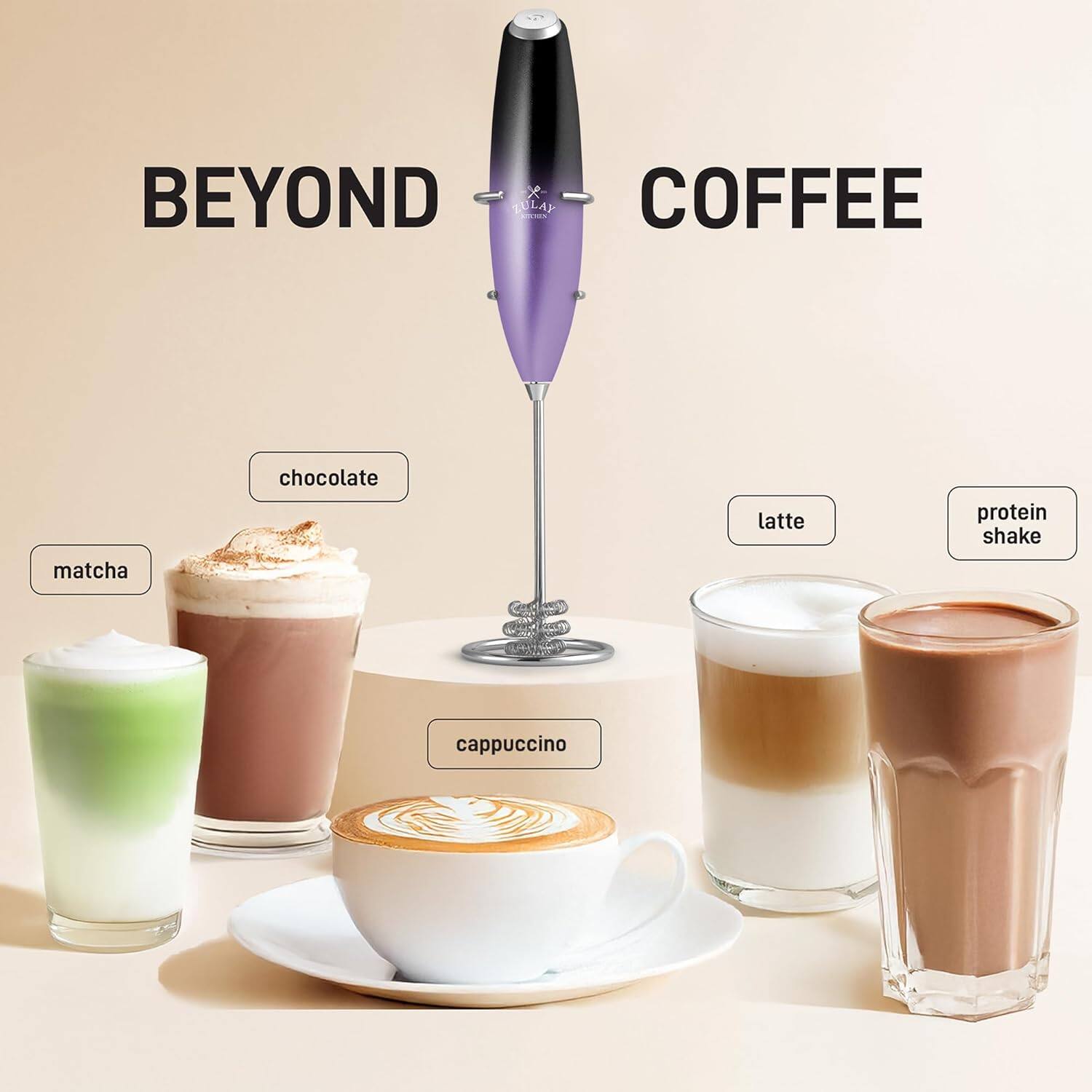 BEYOND COFFEE

- matcha
- chocolate
- cappuccino
- latte
- protein shake
