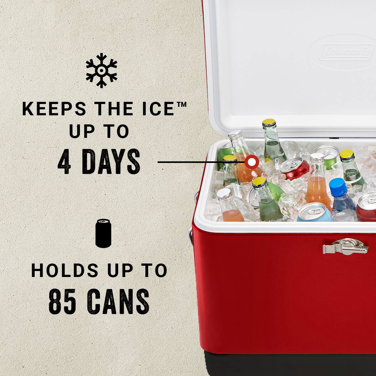 Coleman™ KEEPS THE ICE™ UP TO 4 DAYS HOLDS UP TO 85 CANS