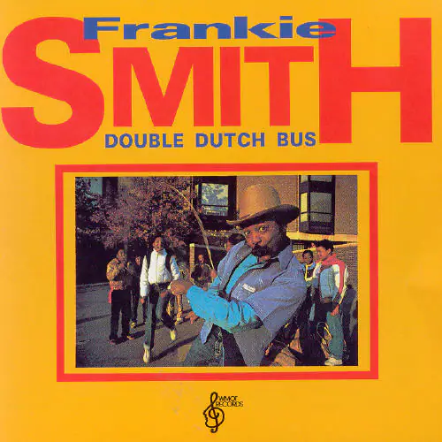 Frankie Smith  
Double Dutch Bus