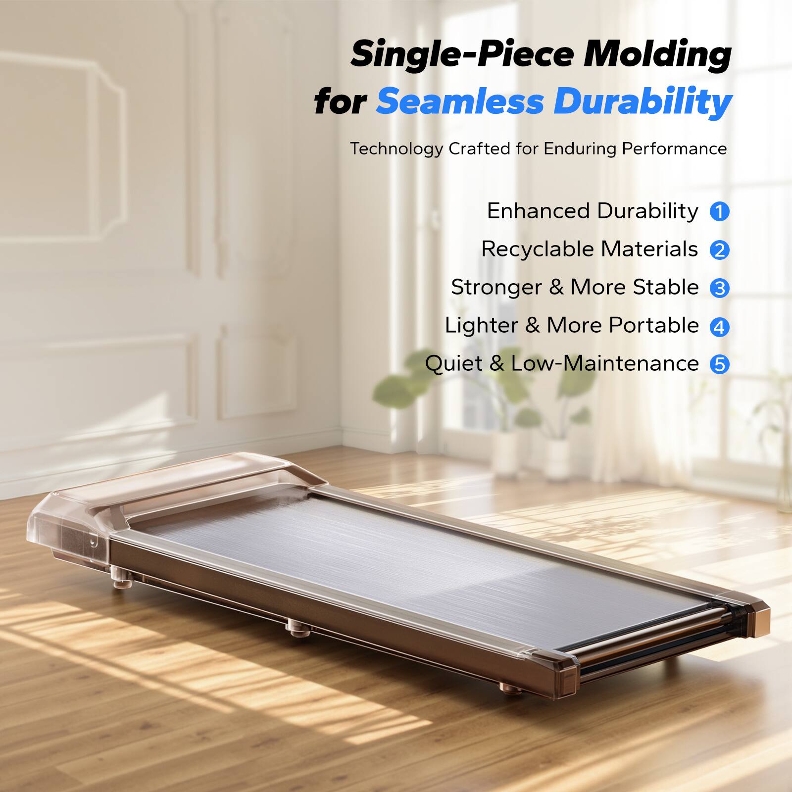 Single-Piece Molding for Seamless Durability  
Technology Crafted for Enduring Performance  

1. Enhanced Durability  
2. Recyclable Materials  
3. Stronger & More Stable  
4. Lighter & More Portable  
5. Quiet & Low-Maintenance
