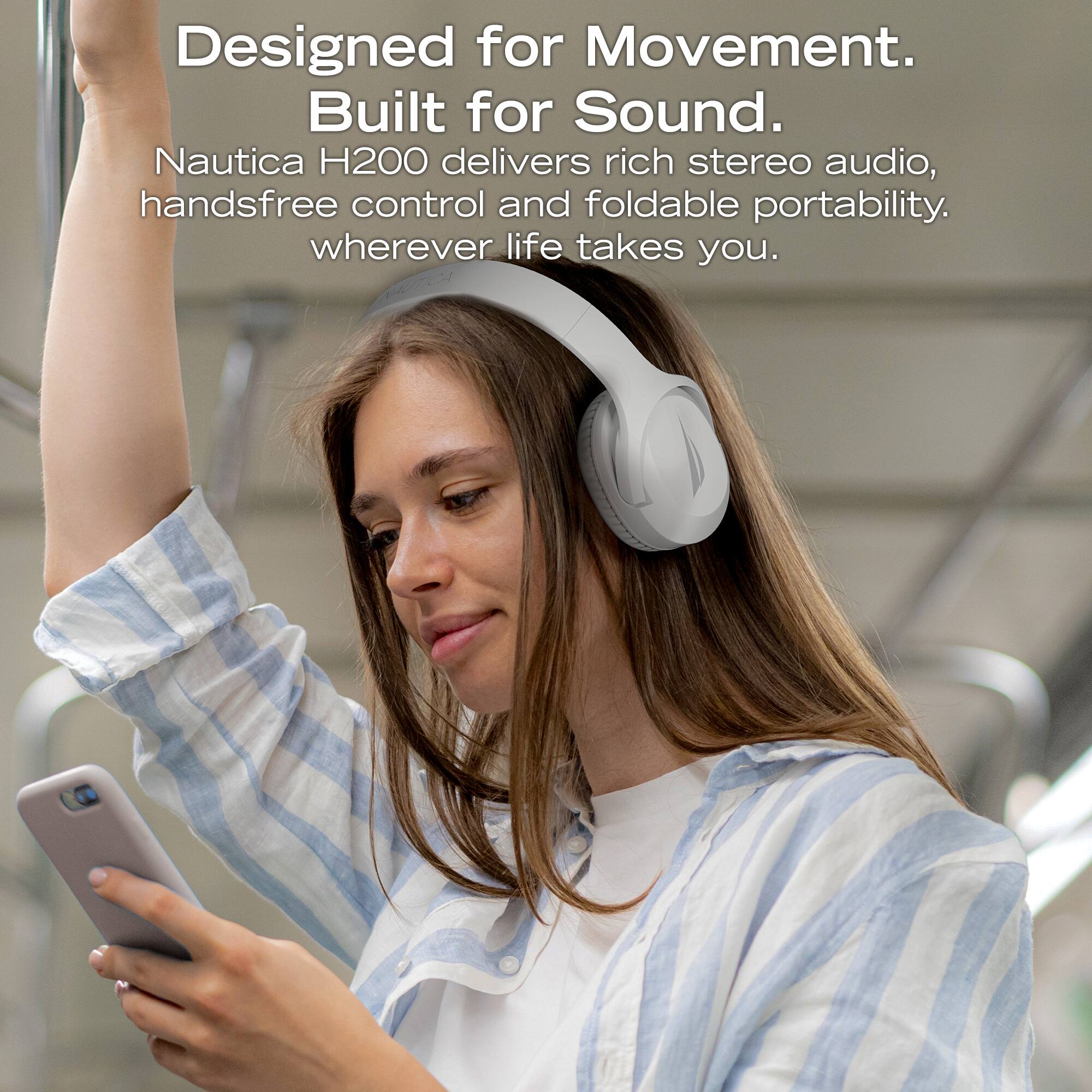Designed for Movement.  
Built for Sound.  
Nautica H200 delivers rich stereo audio, handsfree control and foldable portability. wherever life takes you.