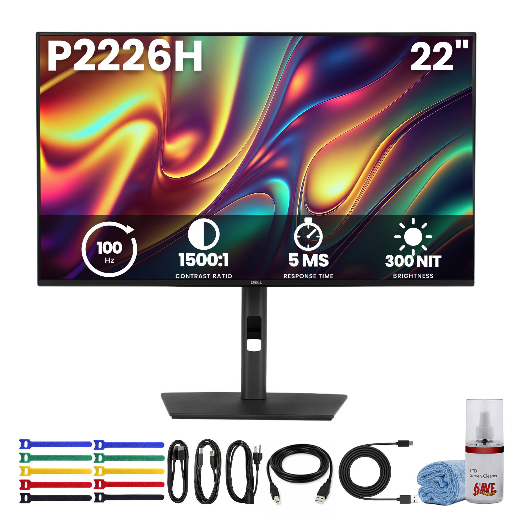 P2226H  
22"  
100 Hz  
1500:1 Contrast Ratio  
5 MS Response Time  
300 NIT Brightness  
Dell  
LCD Screen Cleaner SAVE