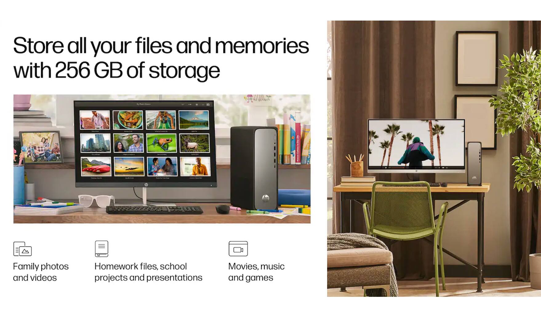 Store all your files and memories with 256 GB of storage

- Family photos and videos
- Homework files, school projects and presentations
- Movies, music and games
