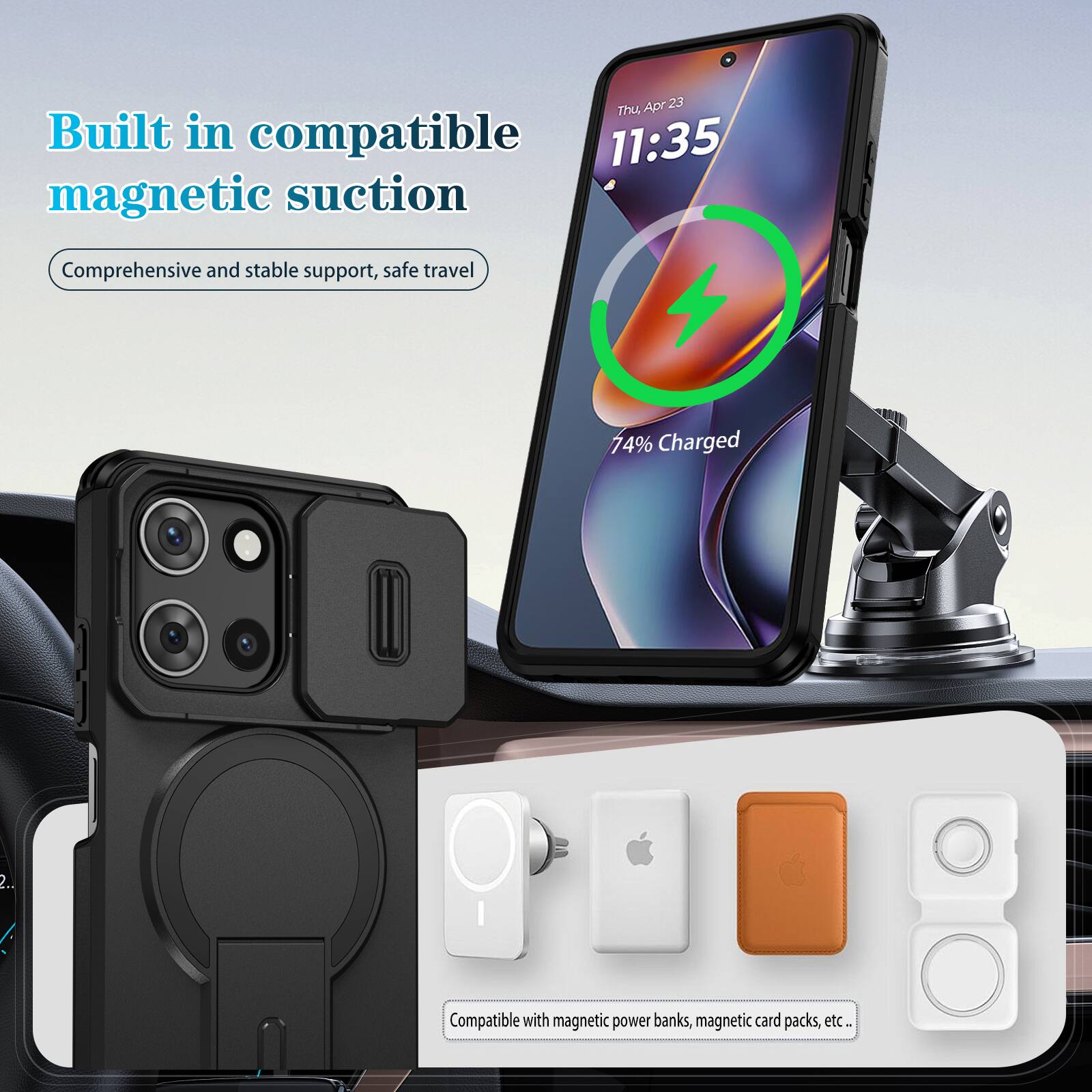 Apr 23 Thu 11:35 Built in compatible magnetic suction Comprehensive and stable support, safe travel 74% Charged 2. Compatible with magnetic power banks, magnetic card packs, etc.