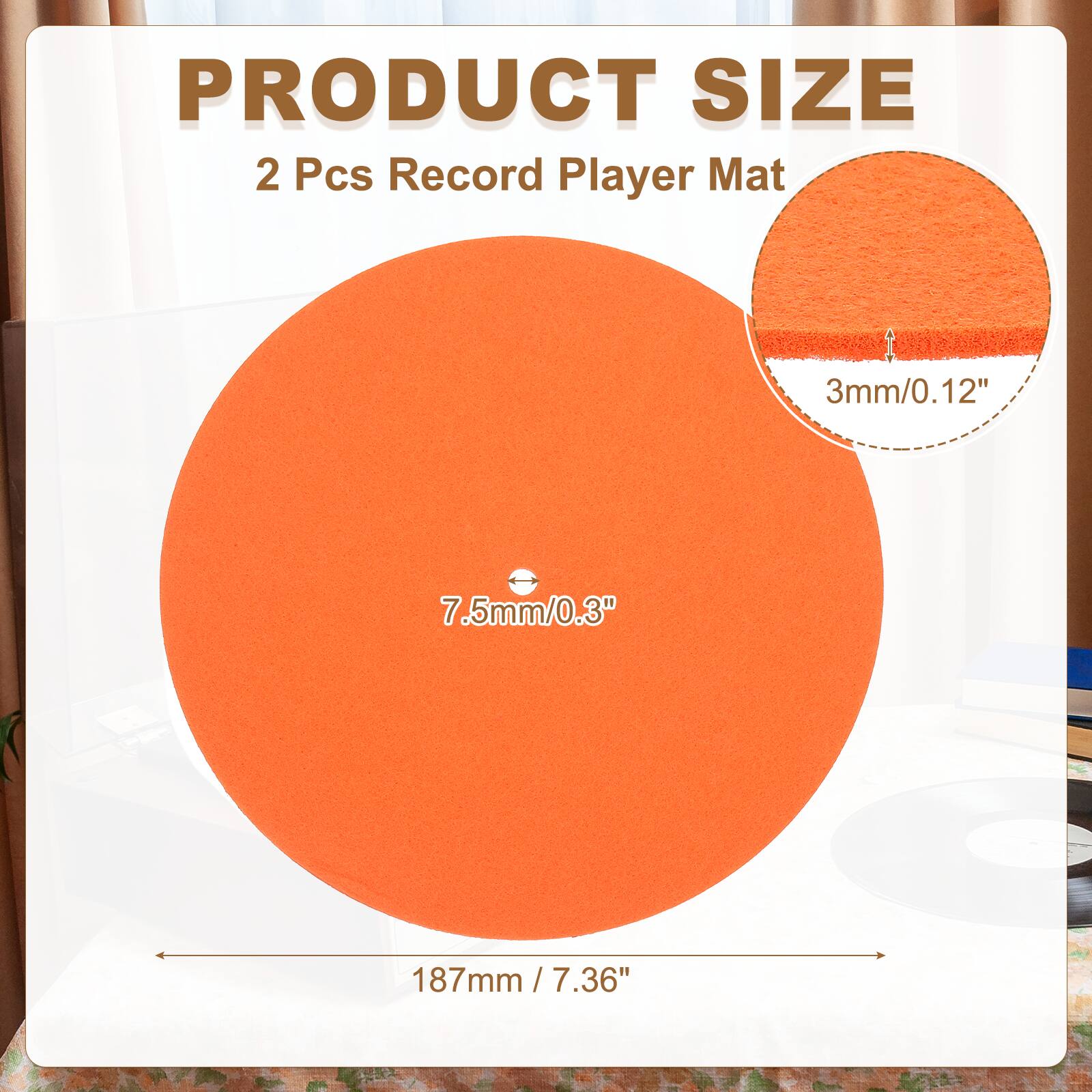PRODUCT SIZE  
2 Pcs Record Player Mat  
3mm/0.12"  
7.5mm/0.3"  
187mm / 7.36"
