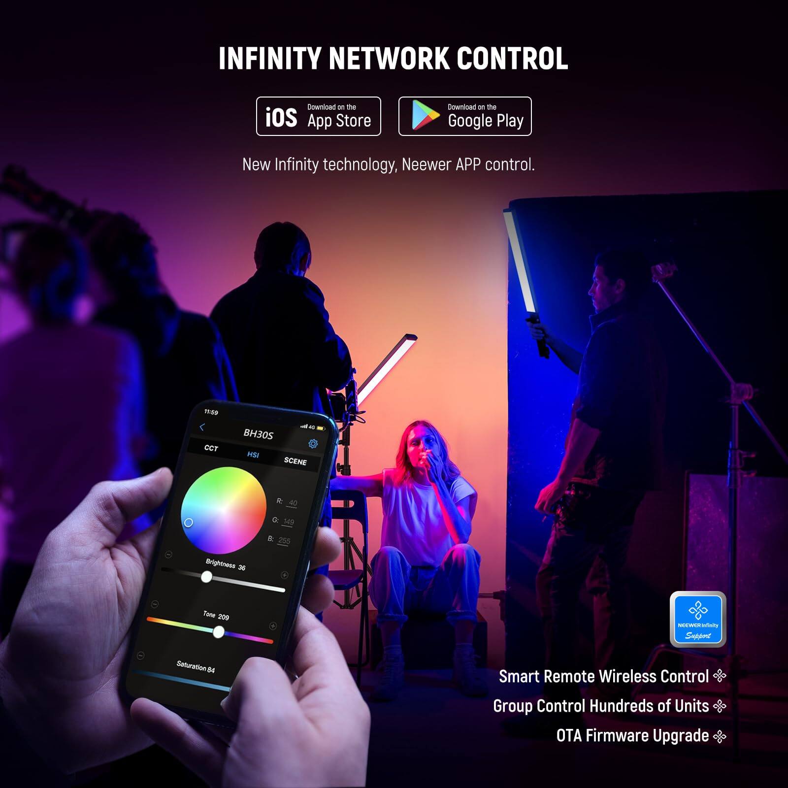 INFINITY NETWORK CONTROL

Download on the App Store

Download on the Google Play

New Infinity technology, Neewer APP control.

Smart Remote Wireless Control
Group Control Hundreds of Units
OTA Firmware Upgrade