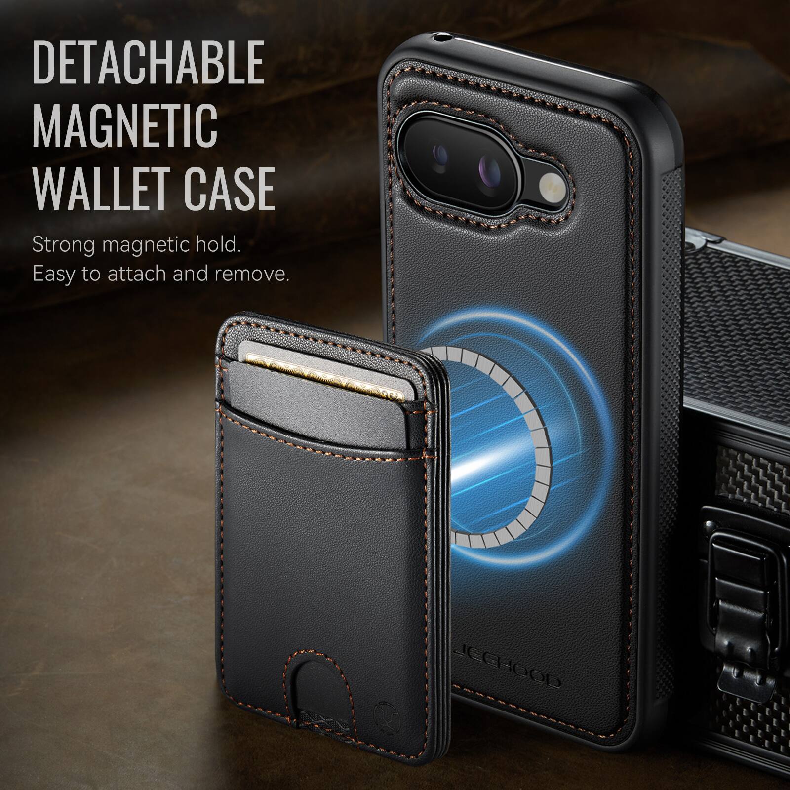 DETACHABLE MAGNETIC WALLET CASE

Strong magnetic hold.  
Easy to attach and remove.  

CS CCHOOD